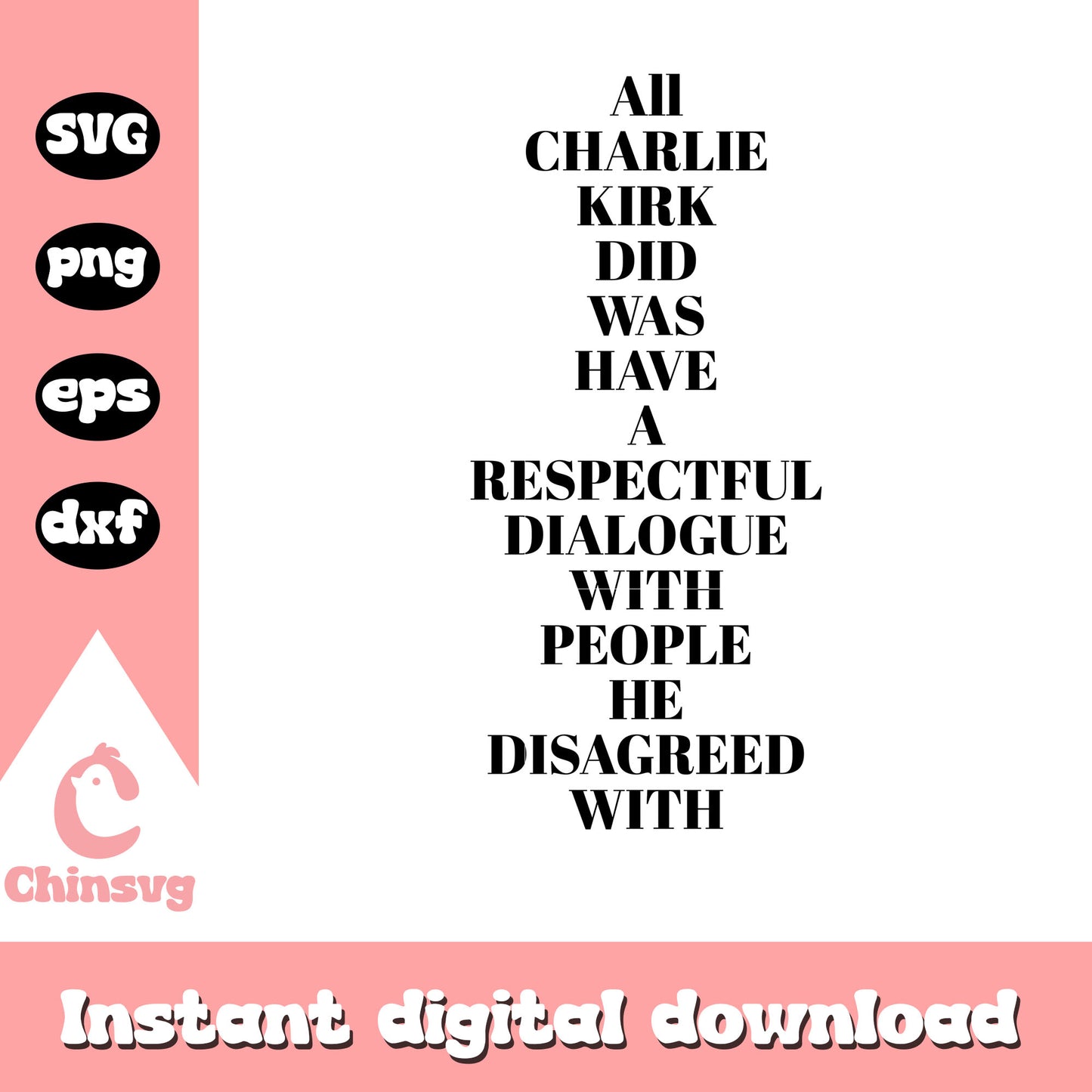 All charlie kirk did was have a respectful quote svg, charlir kirk svg