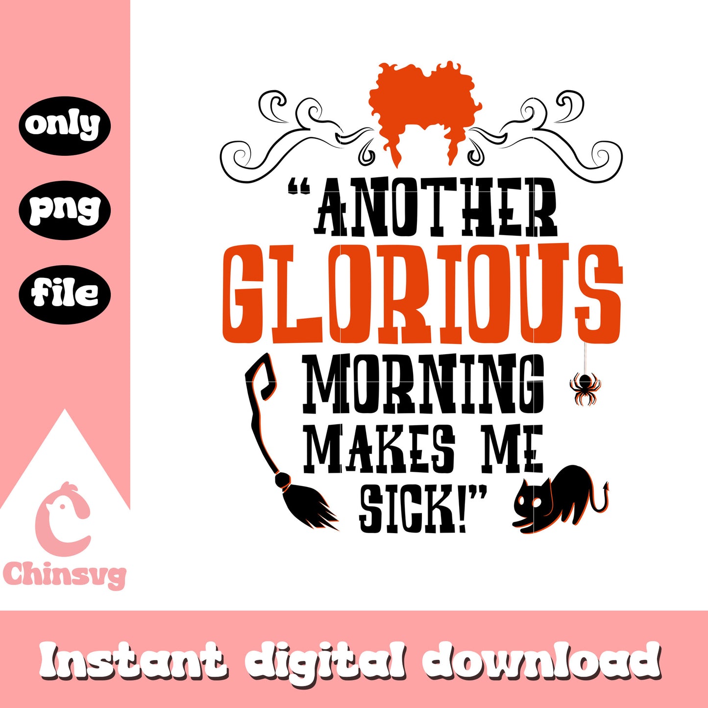 Another glorious morning makes me sick png, hocus pocus png