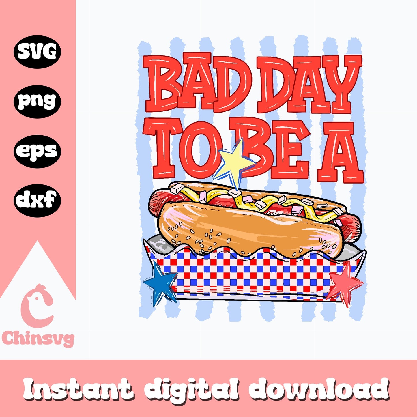 Bad Day To Be A Hot Dog SVG, 4th Of July PNG, Funny SVG