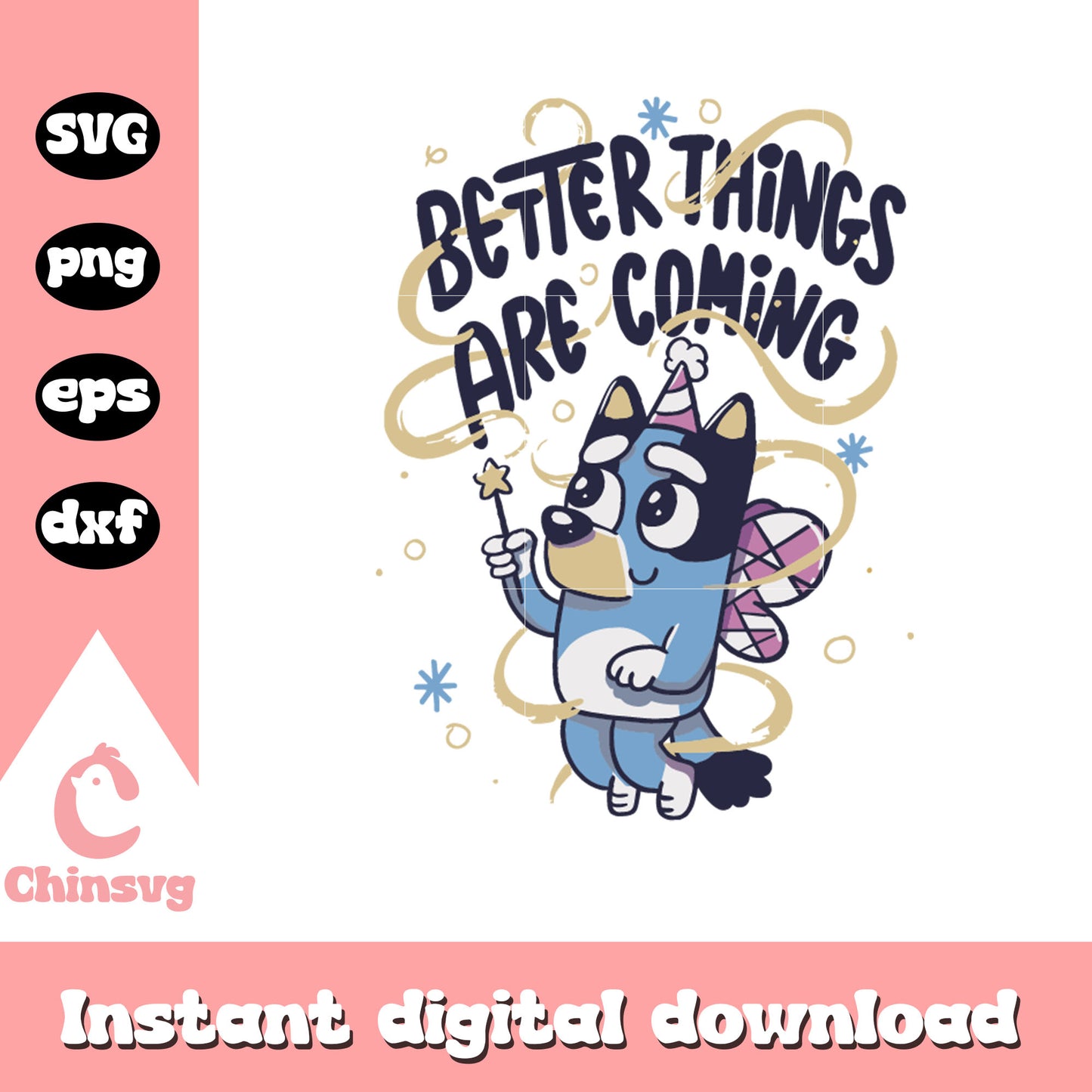 Better things are coming svg, bluey magic xylophone svg