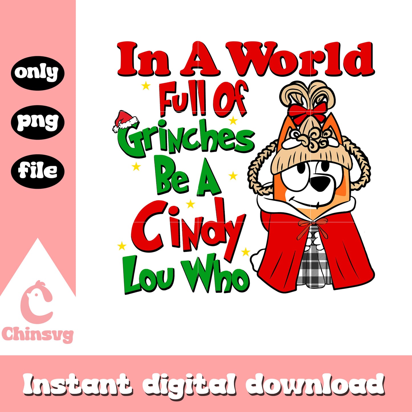Bingo in a world full of grinches quote png, cindy lou who png