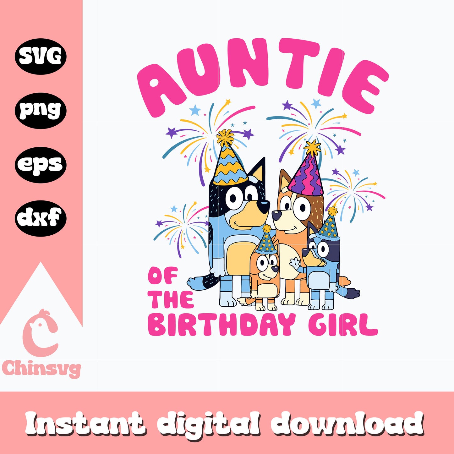 Bluey auntie of the birthday girl svg, birthday girl svg, bluey svg