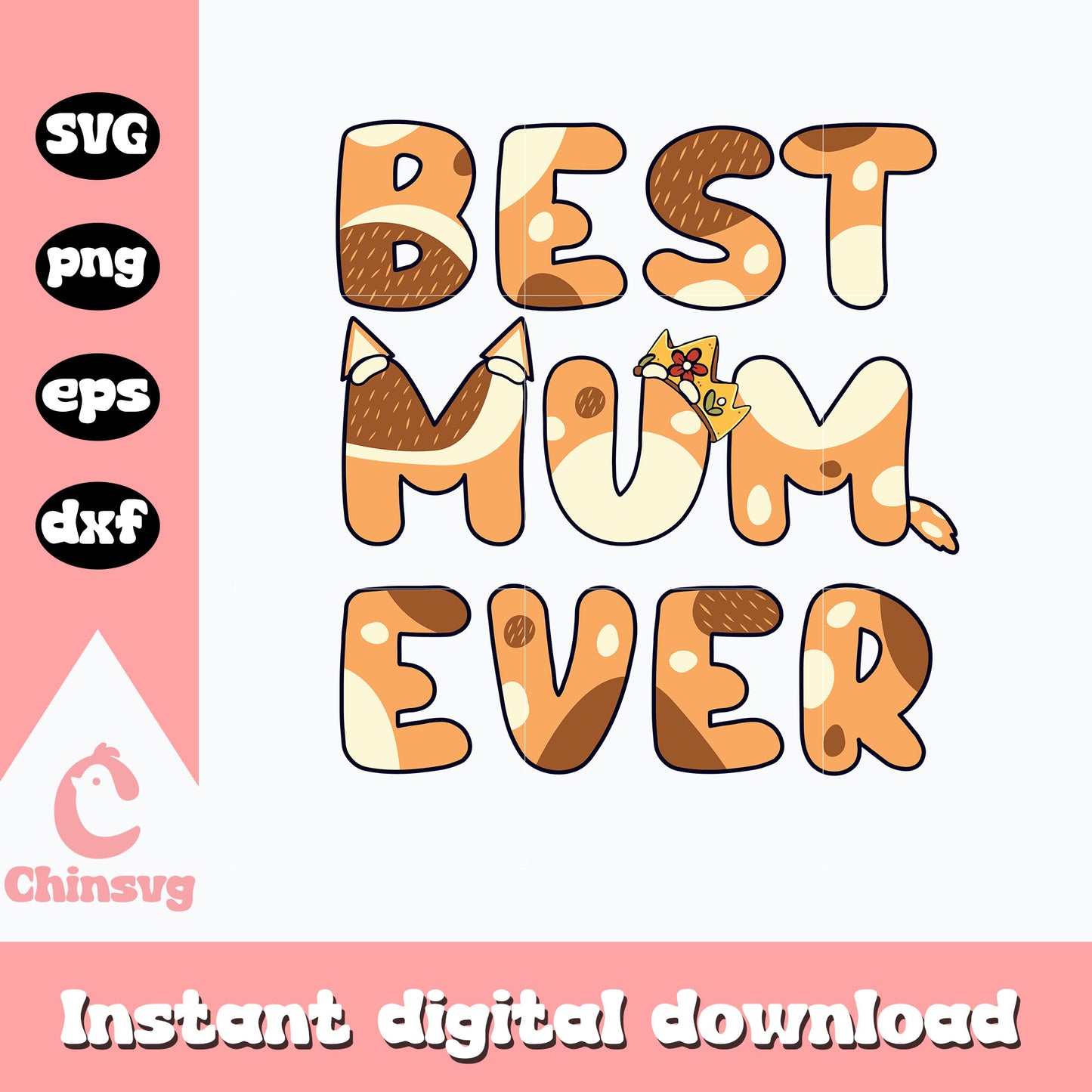 Bluey cartoon best mum ever svg, bluey mom svg, cartoon svg