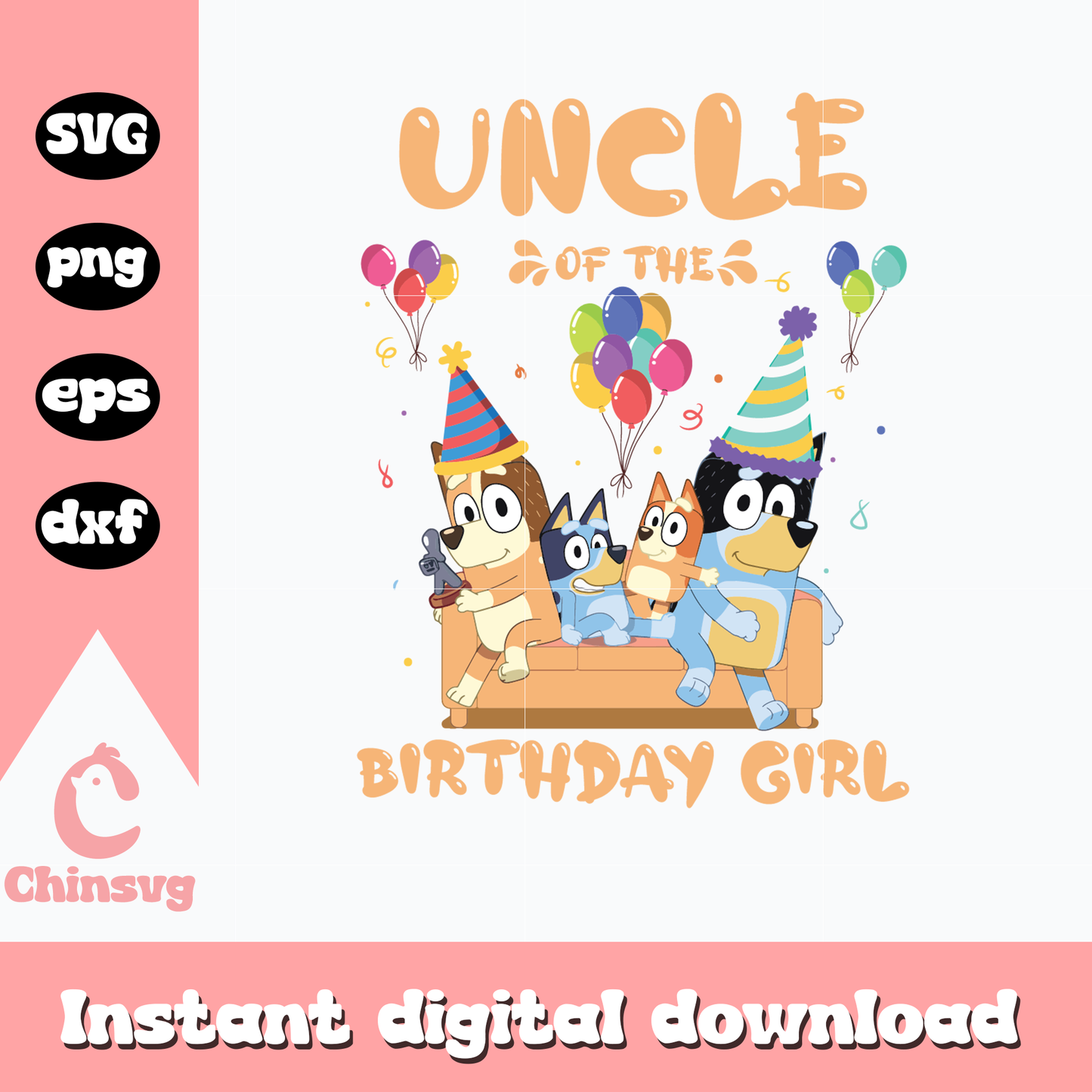 Bluey uncle of the birthday girl svg, bluey svg, bluey family svg
