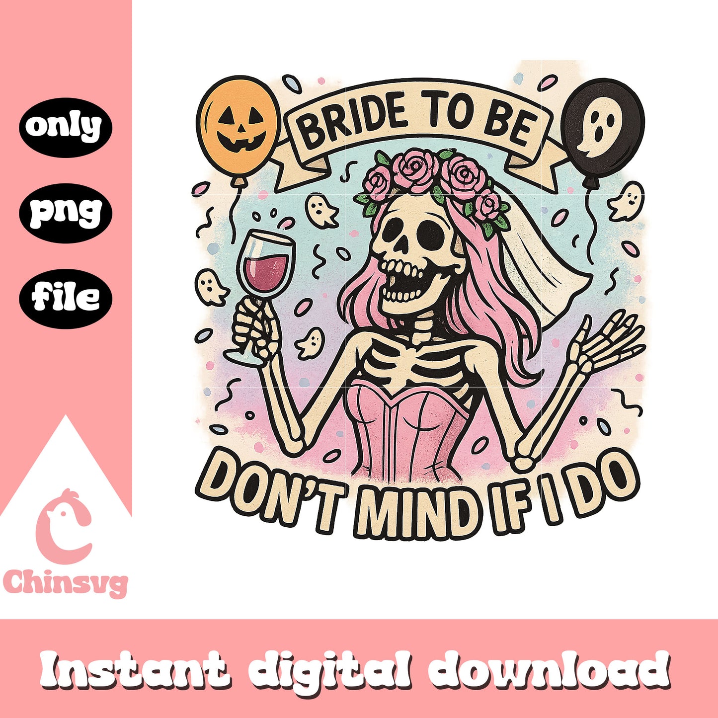 Bride to be don't mind if i do design png, bride ghost png