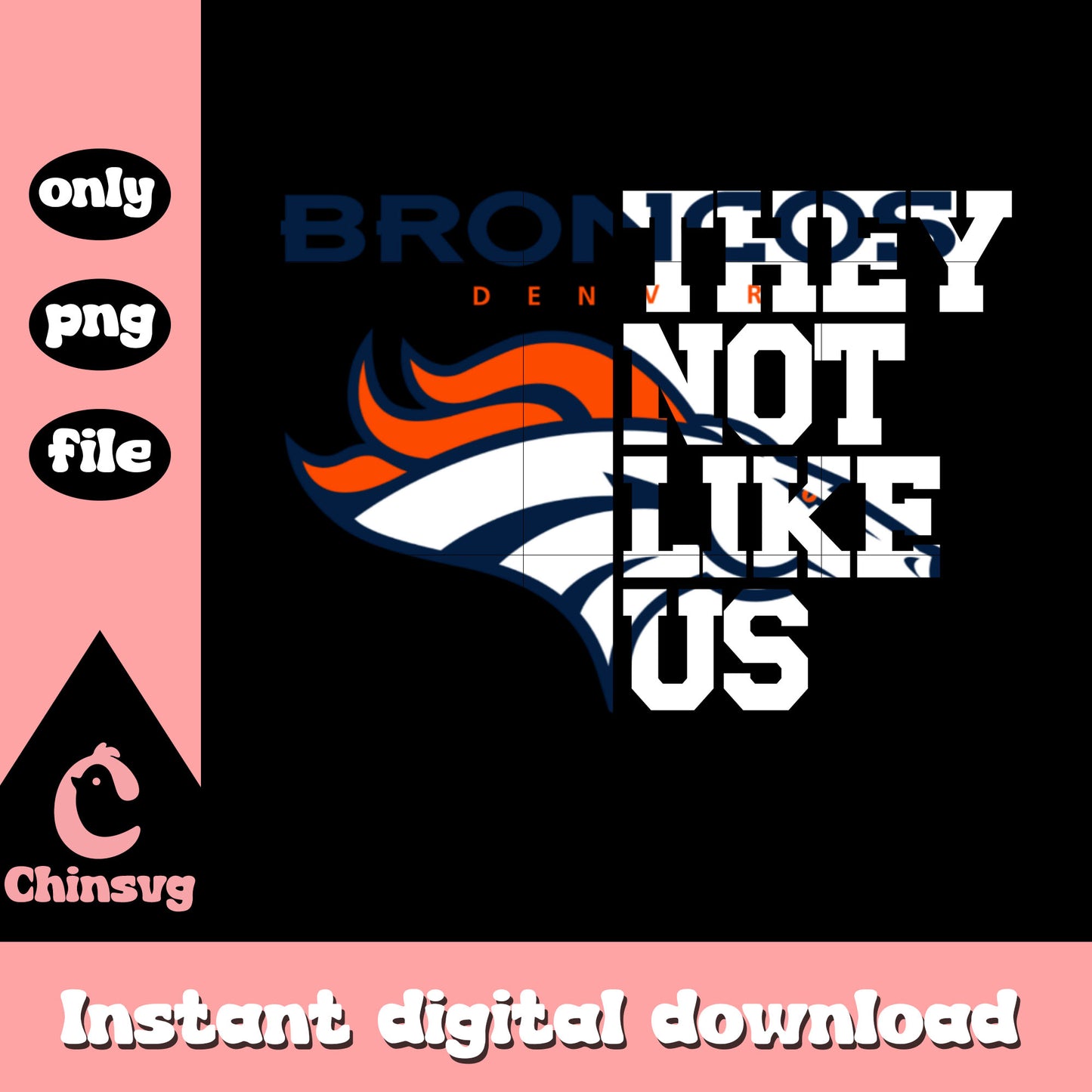 Broncos they not like us design png, nfl football png