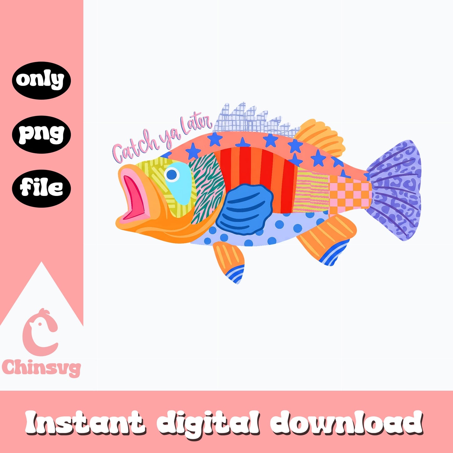 Catch Ya Later Fish PNG, Patriotic Summer Sublimation, PNG File