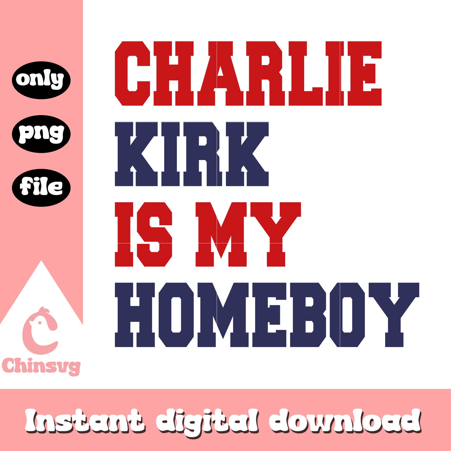 Charlie kirk is my home boys png, pray for charlie kirk png