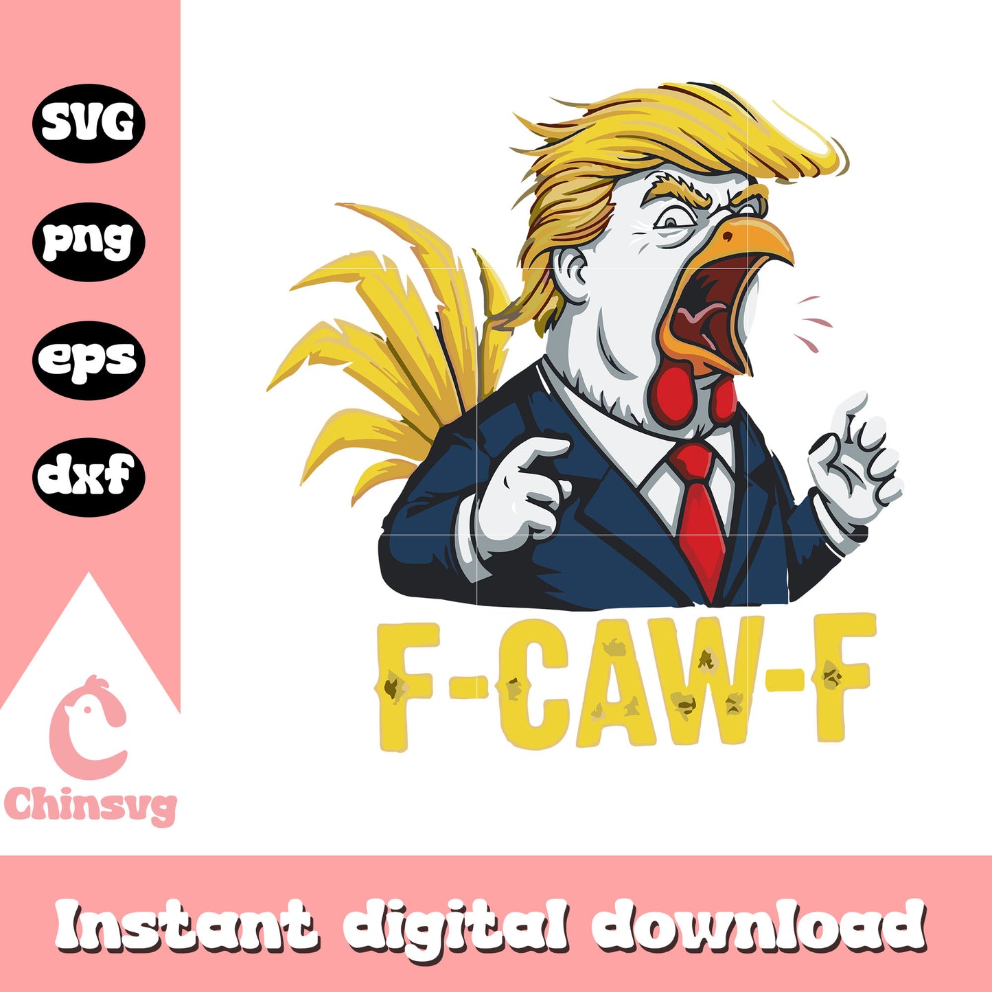 Chicken trump f caw f png, donald trump funny svg, f caw f svg