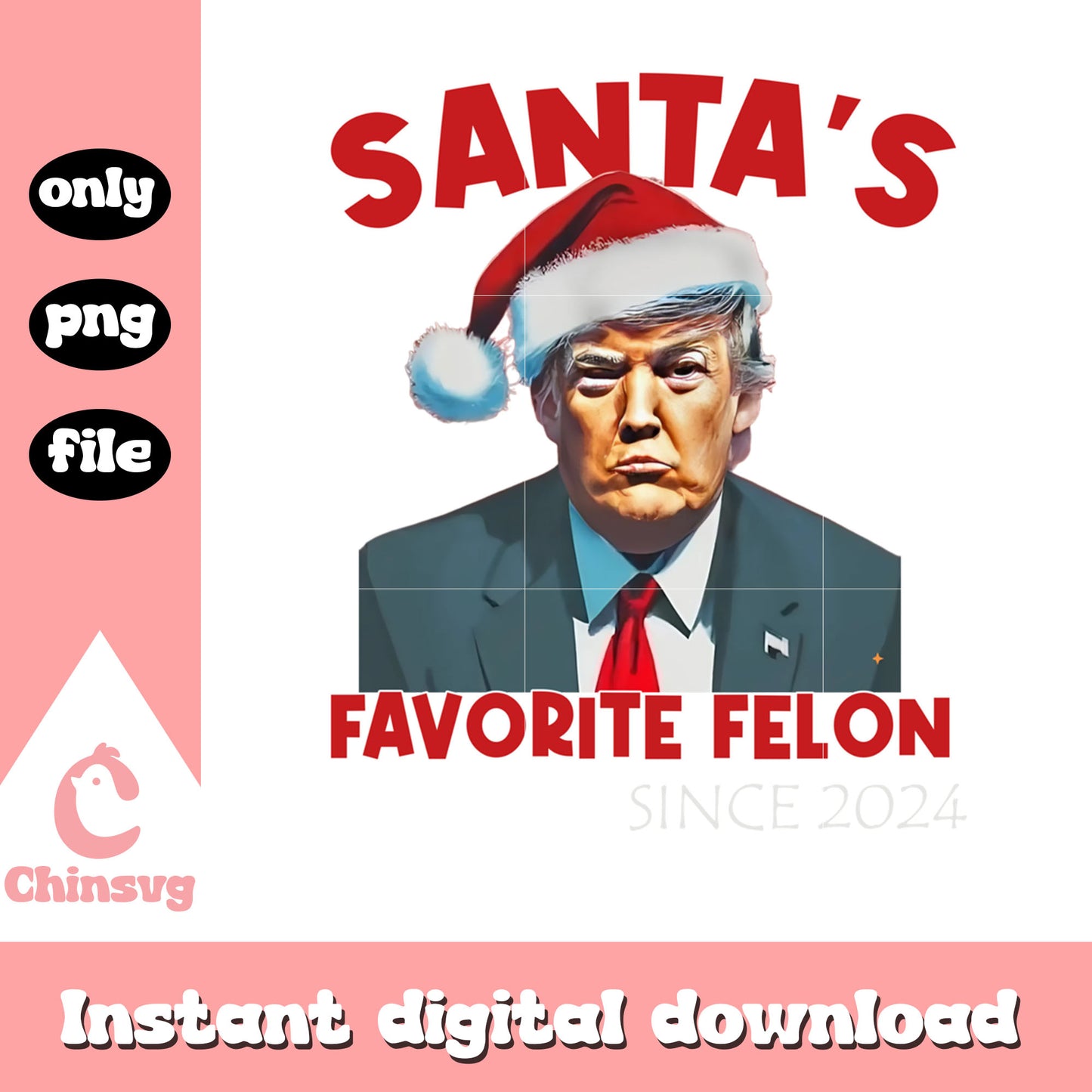 Christmas santa's favorite felon since 2024 png, trump felon png