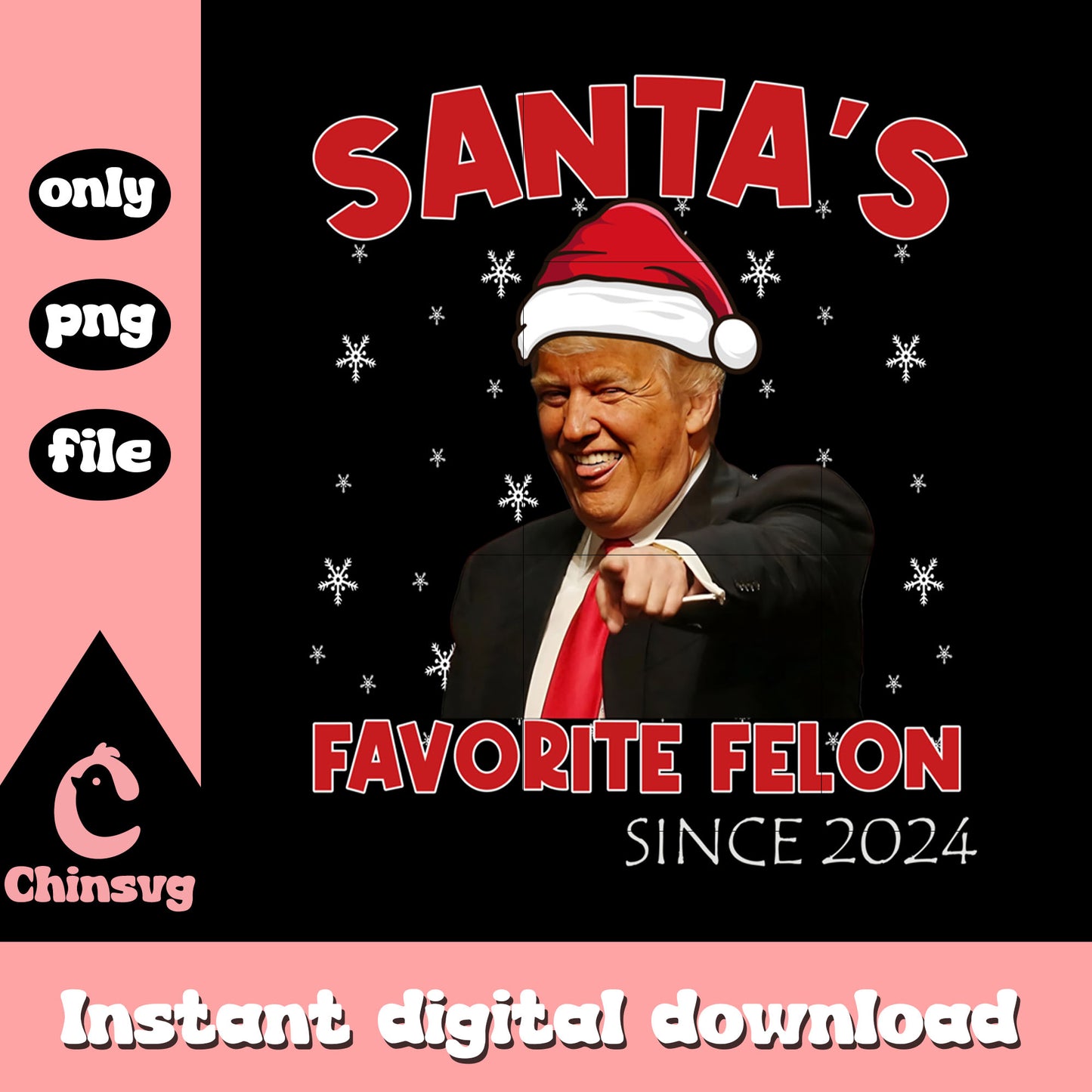 Christmas snow santa's favorite felon since 2024 png, donald trump funny png