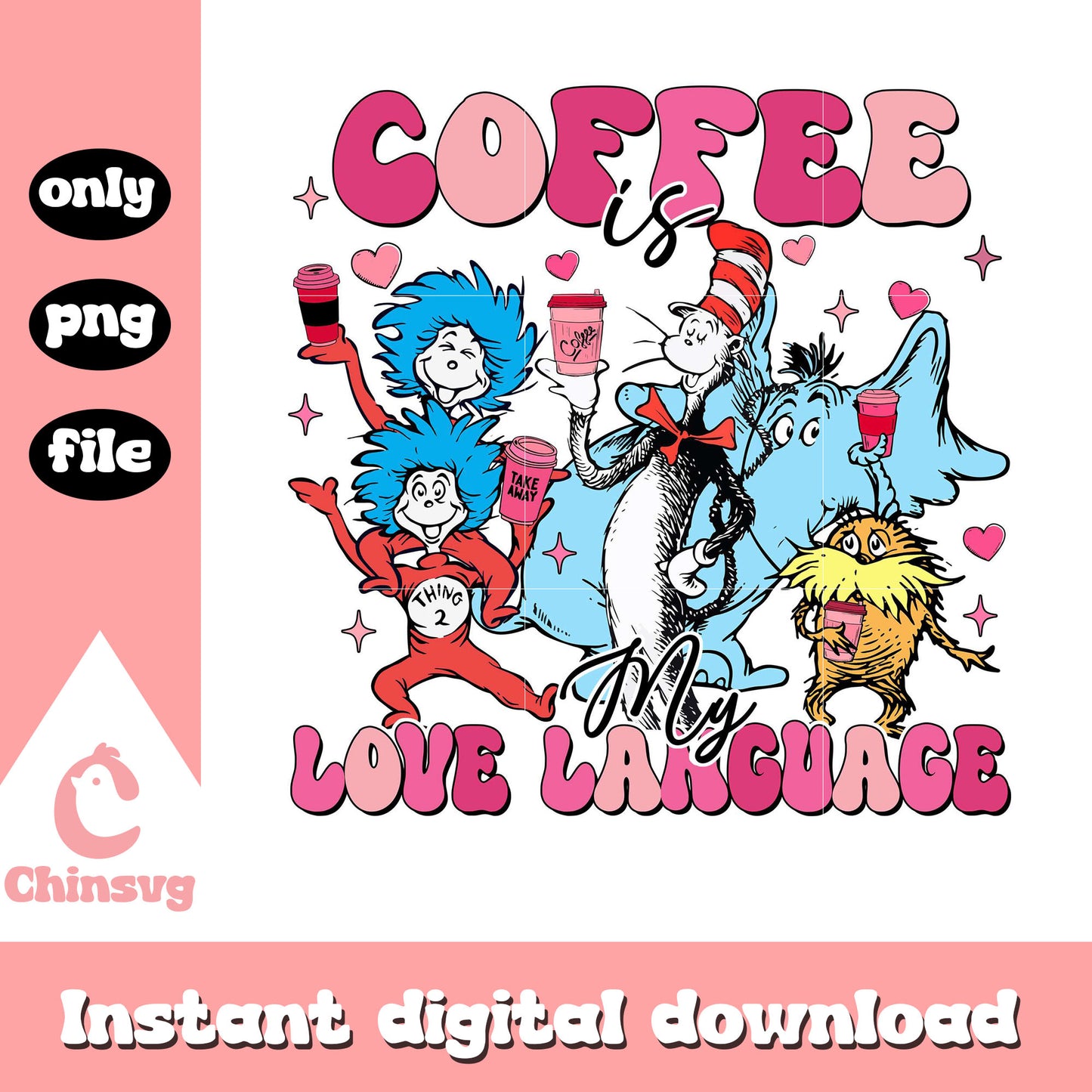 Coffee is my love language png, Dr.Seuss valentine png