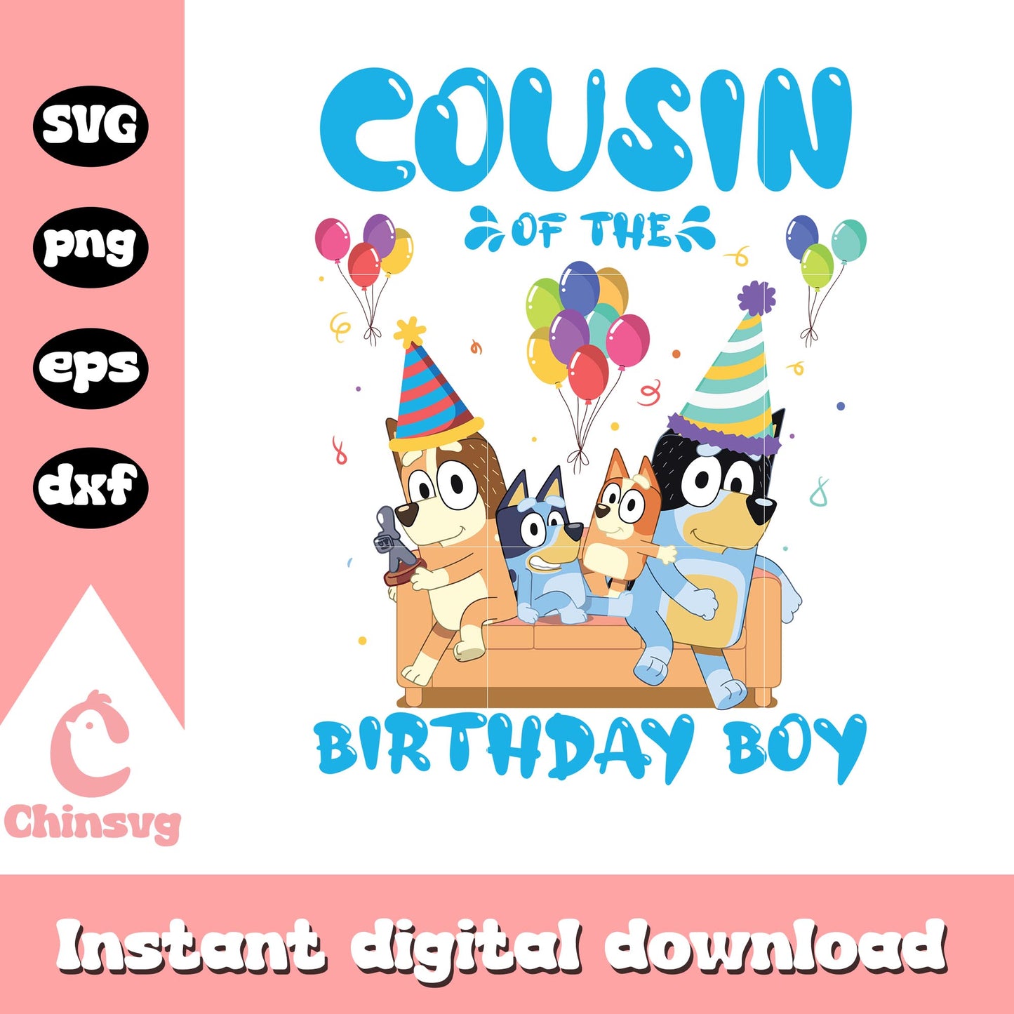 Cousin of the birthday boy svg, bluey svg, bluey family svg