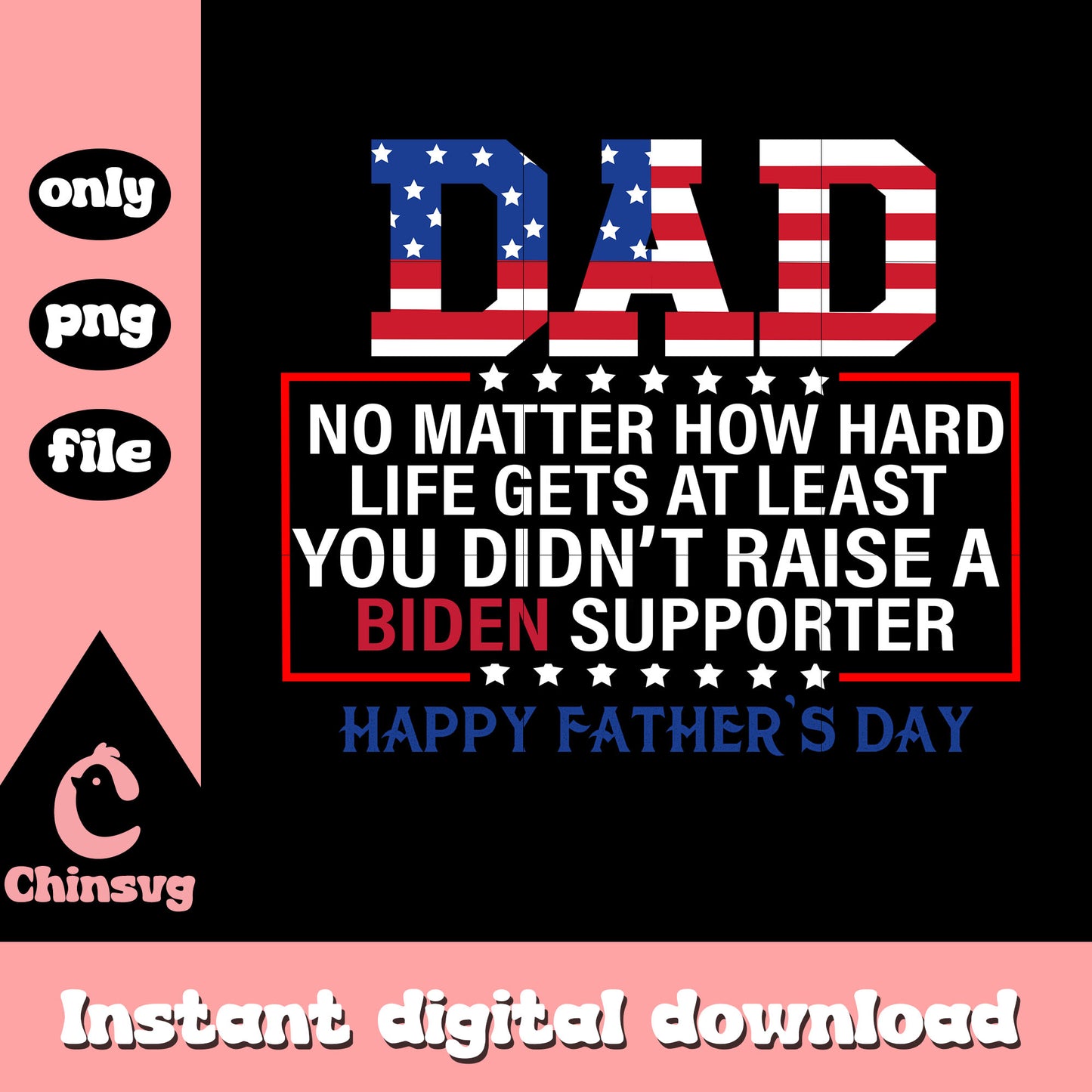 DAD no matter how hard biden png, happy father day png