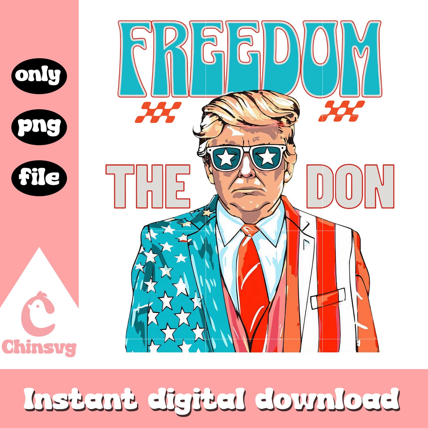 Donald trump freedom the don png, donald trump president png