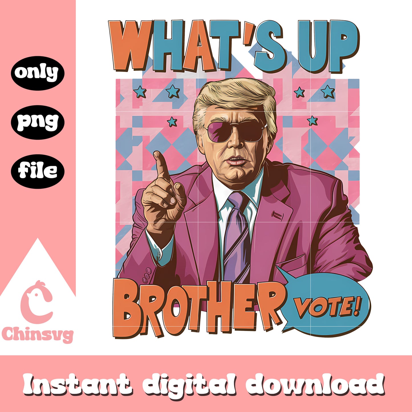Donald trump what's up brother design png, trump votes png