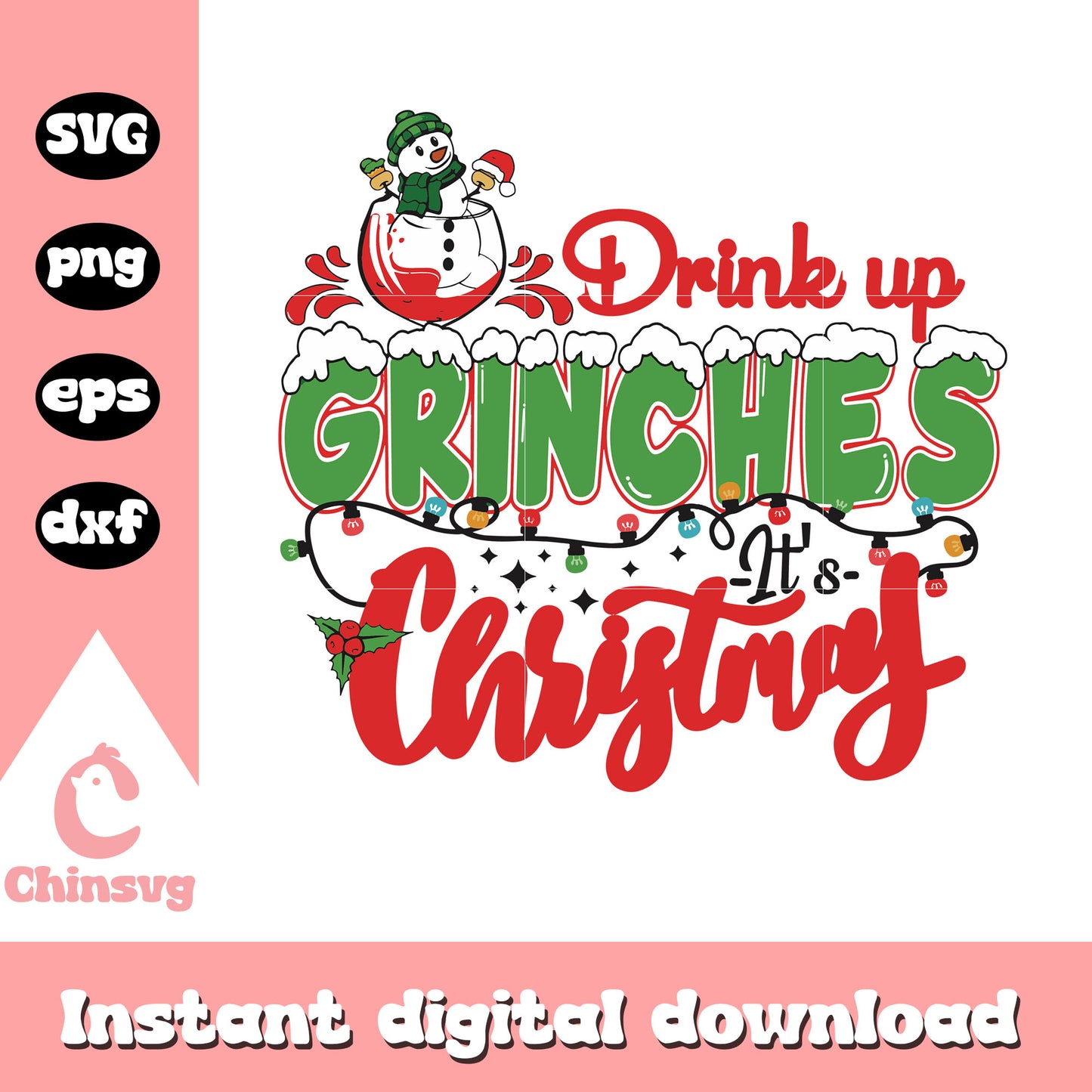 Drink up grinches it's christmas quote design svg, christmas quote svg