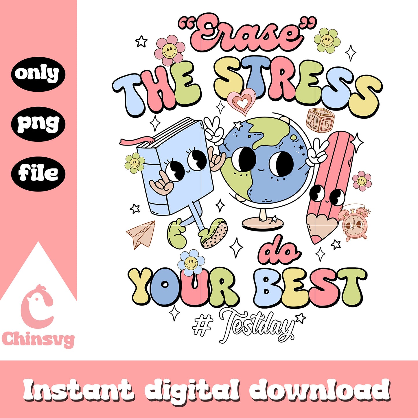 Erase the stress do your best png, test day png, good quotes png