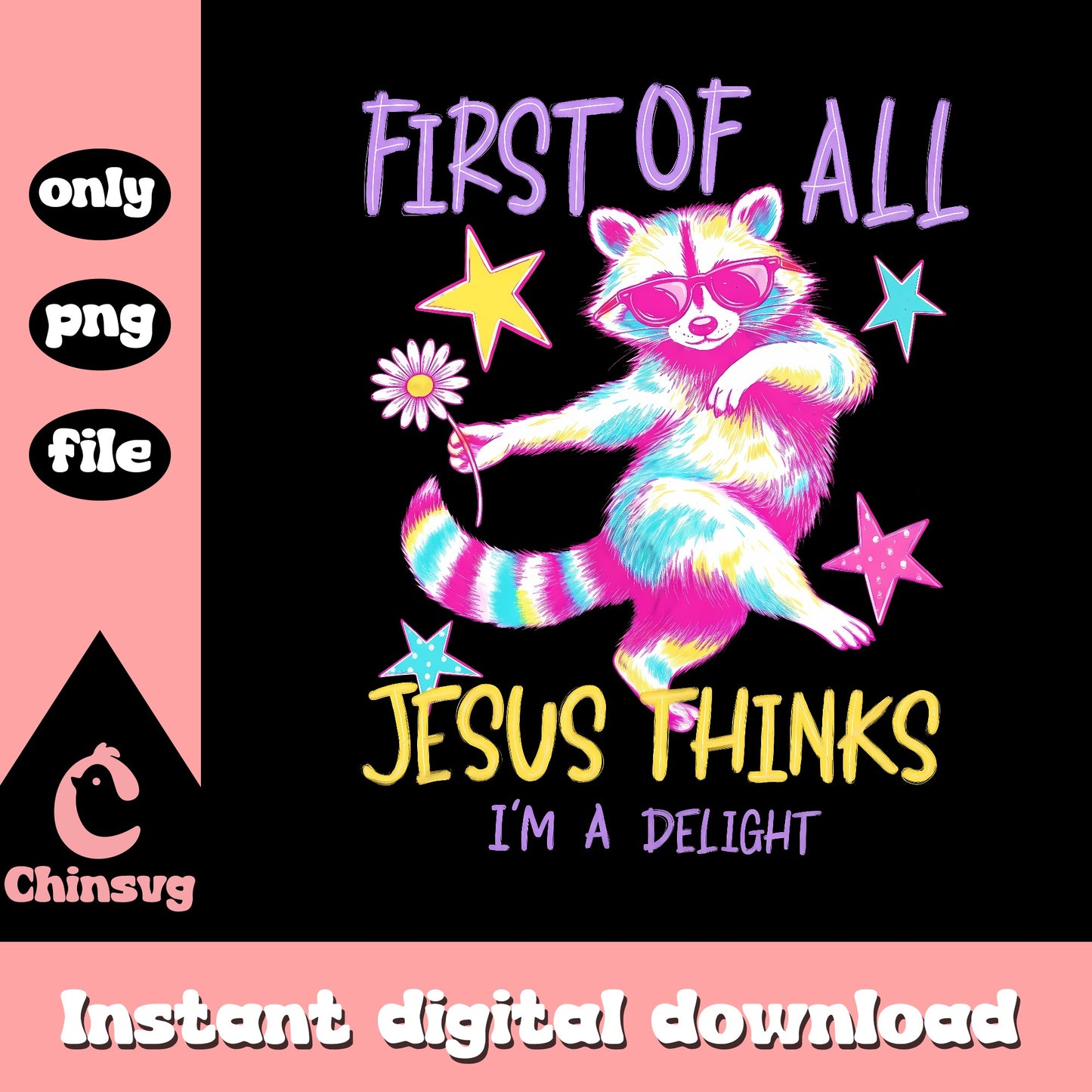 First Of All Jesus Thinks I'm A Delight, Raccoon Clipart, PNG