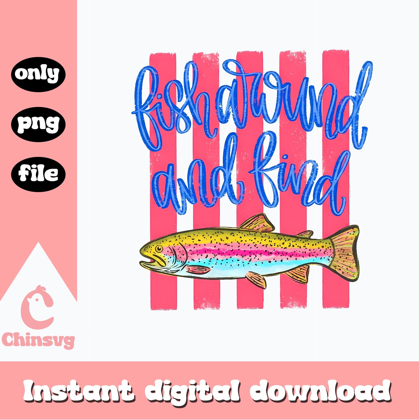 Fish Around And Find Out PNG, Funny Fishing Quote PNG, Fishing PNG
