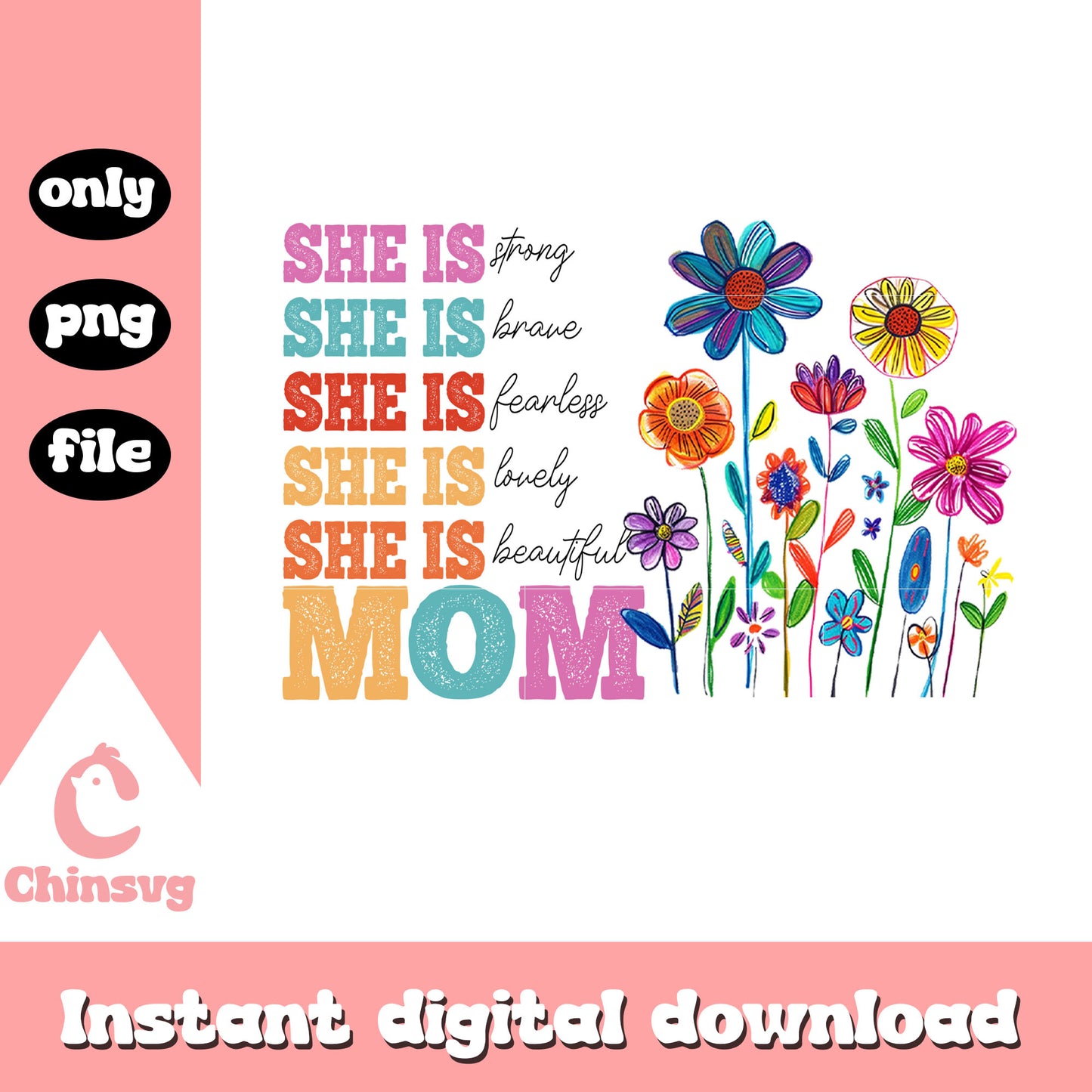 Flowers she is mom png, vintage flowers png, she is mom png