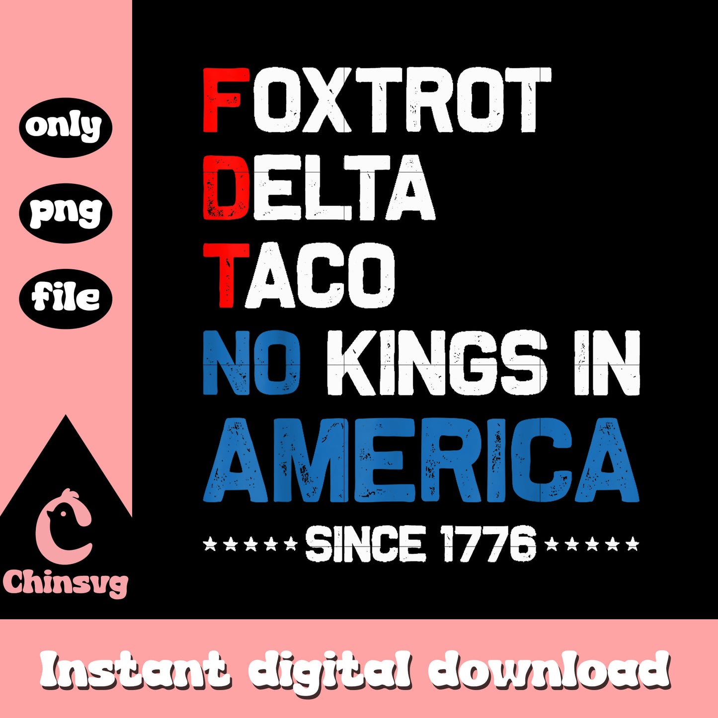Foxtrot delta taco no king in america png, america's tacos png