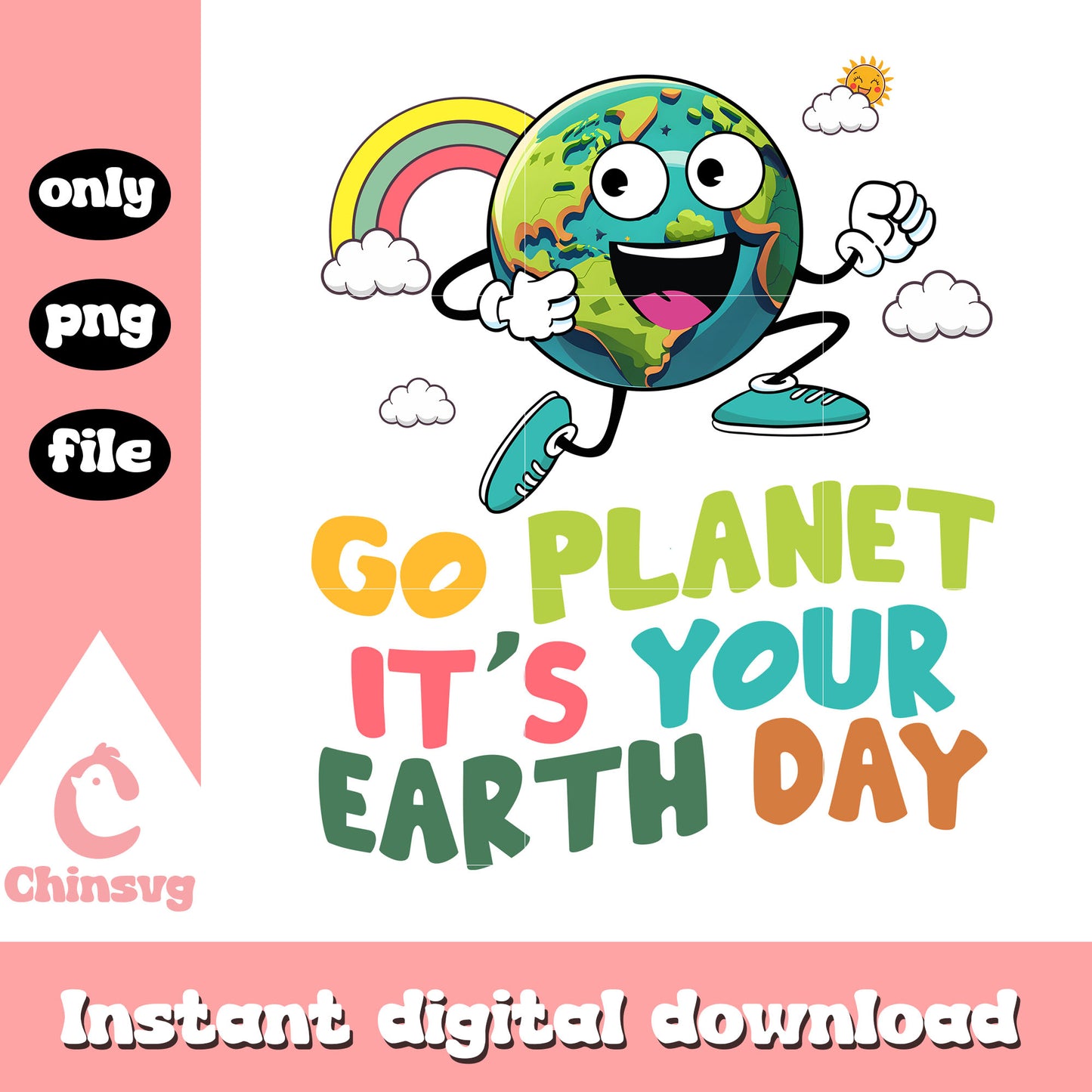 Funny earth go planet it's your earth day png, when is earth day png