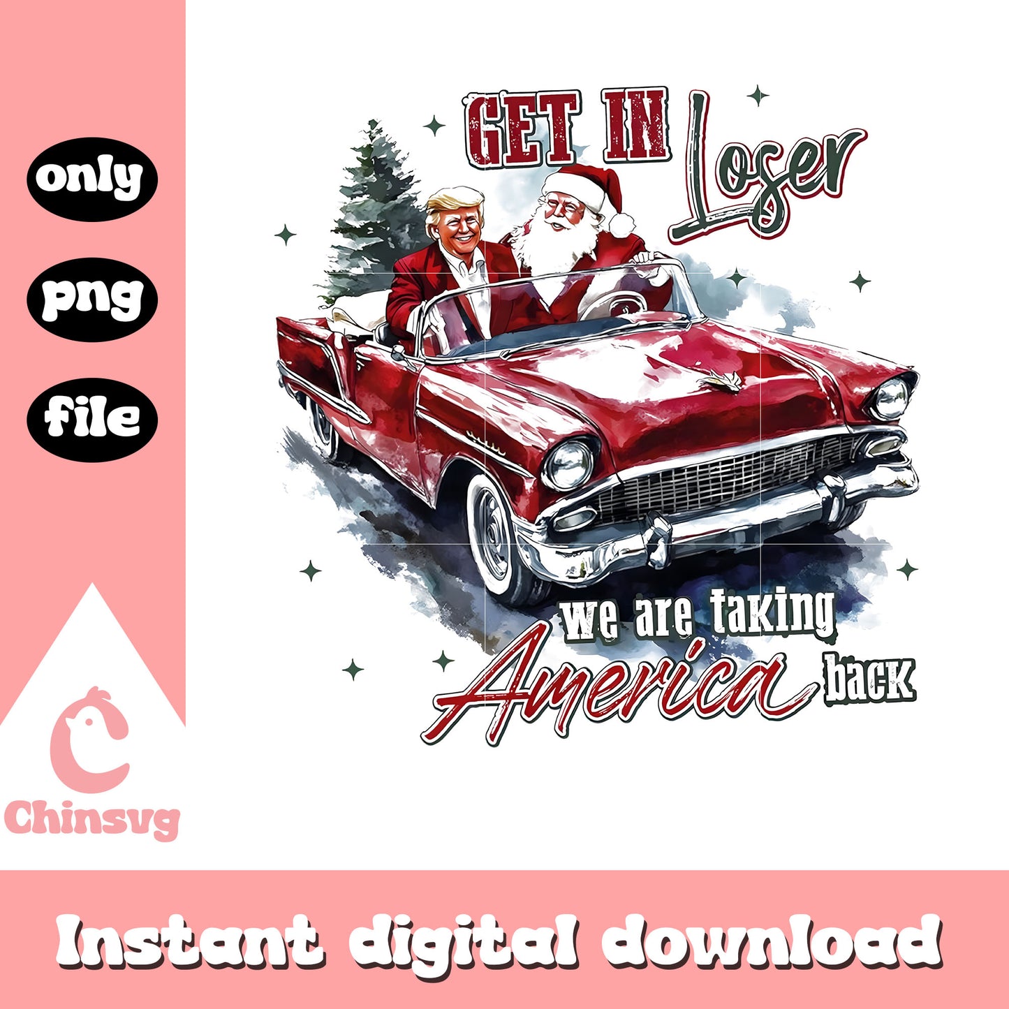 Get In Loser Trump and with santa christmas png, trump santa png