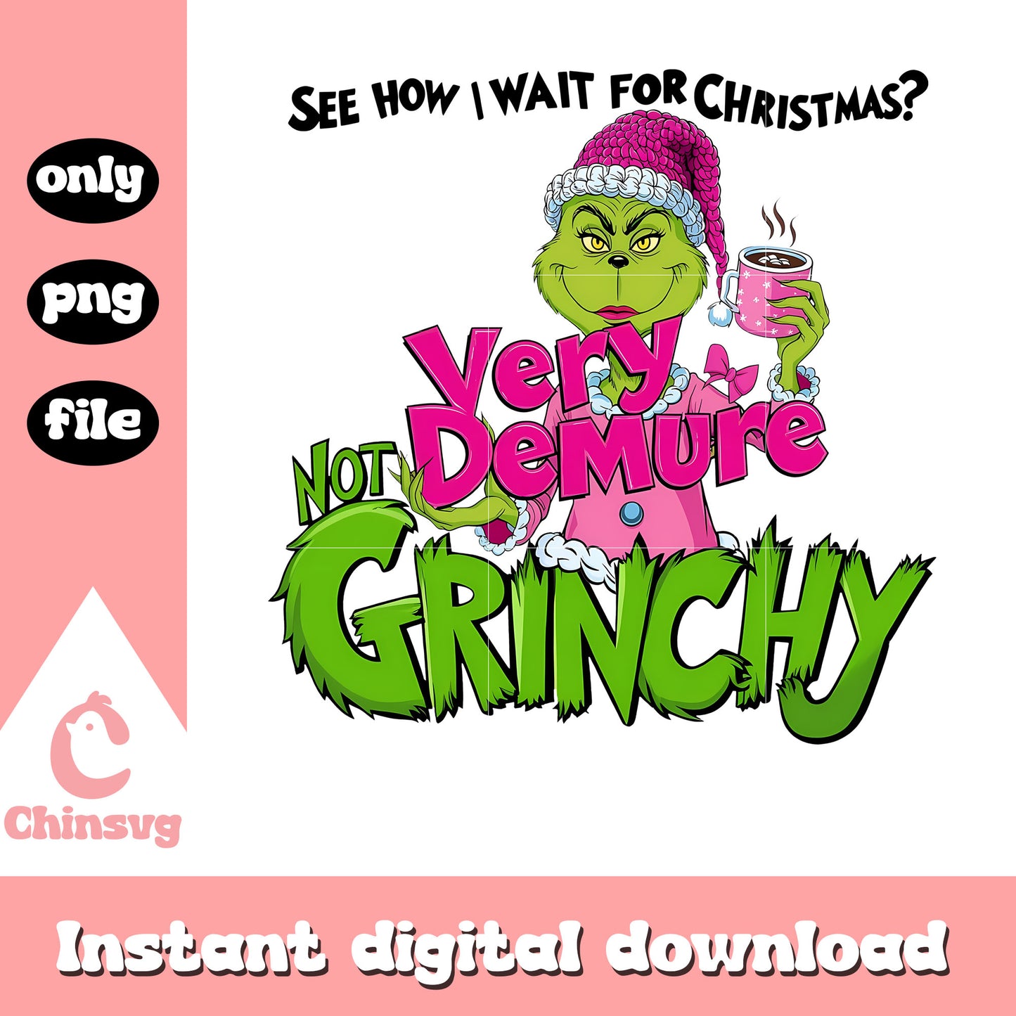 Grinch very demure not grinchy pink design png, grinchy png