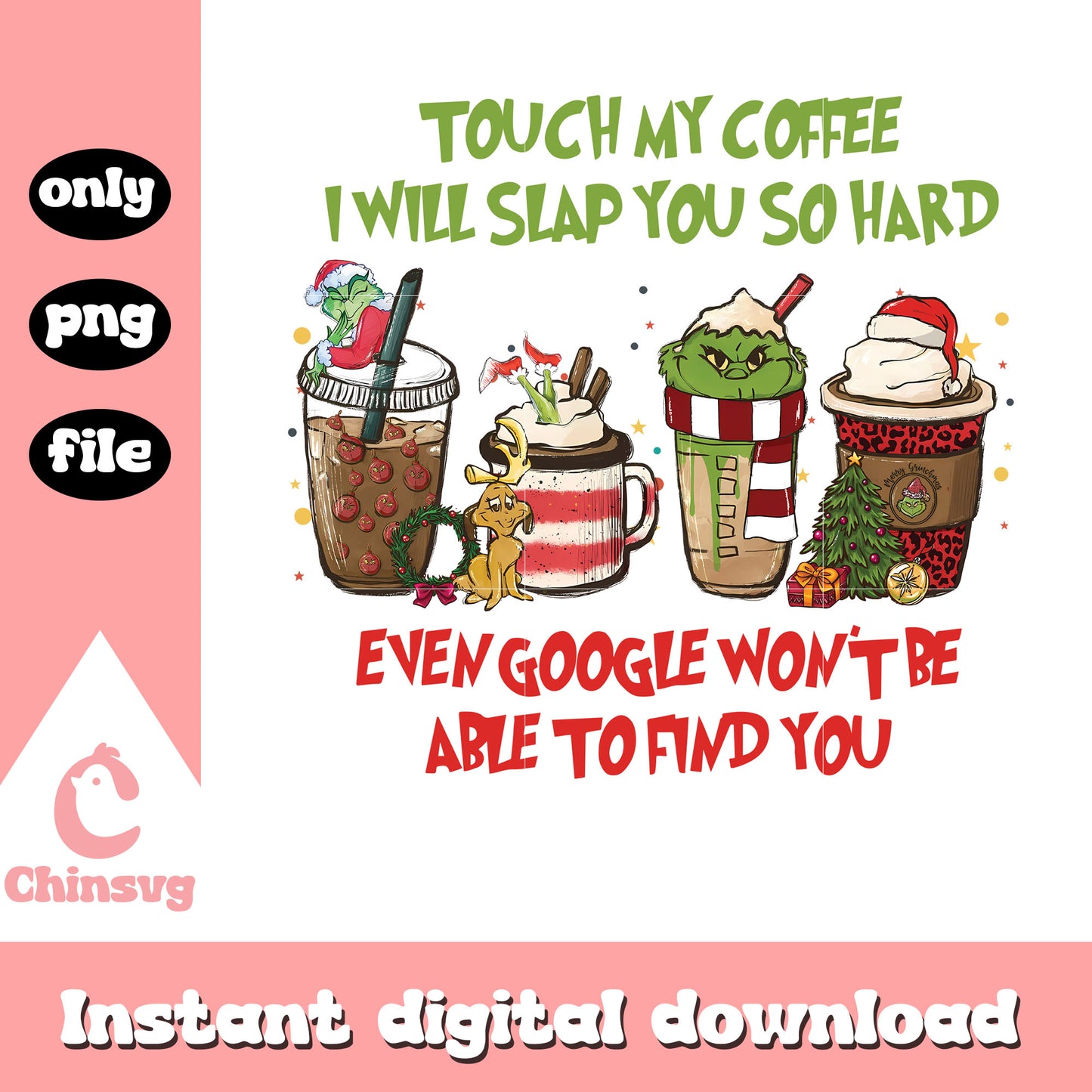 Grinchmas touch my coffee quote design png, grinch coffee cup png