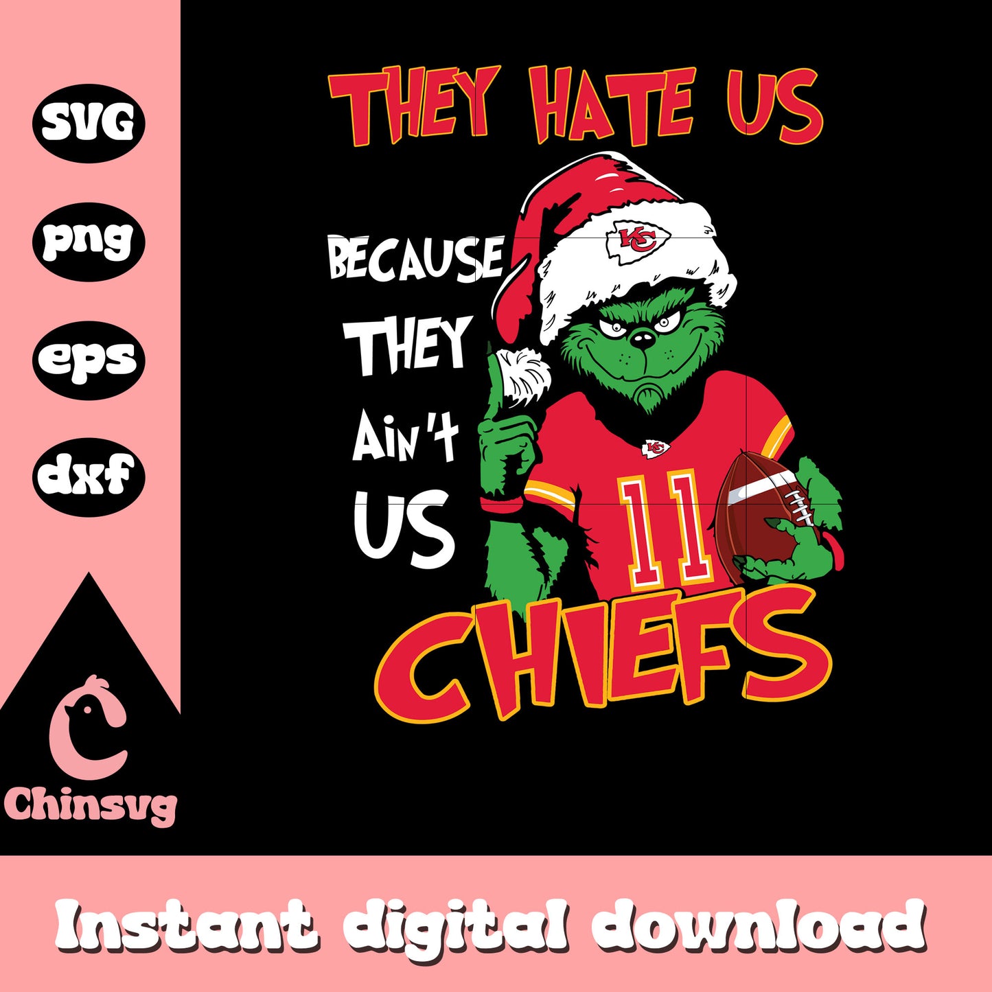 Grinch they hate us because they ain’t us chiefs svg, chiefs christmas svg
