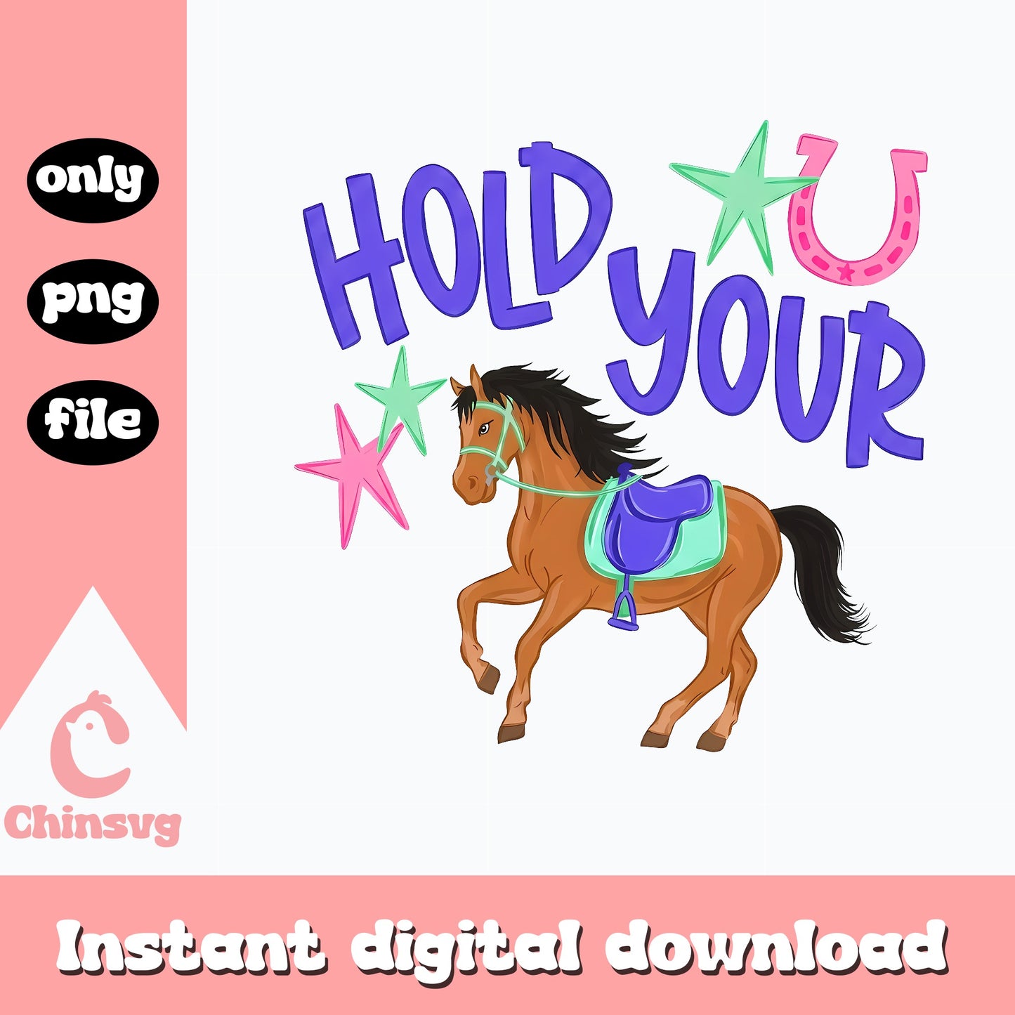 Hold Your Horses PNG, Cowgirl Horse Sublimation, Western PNG