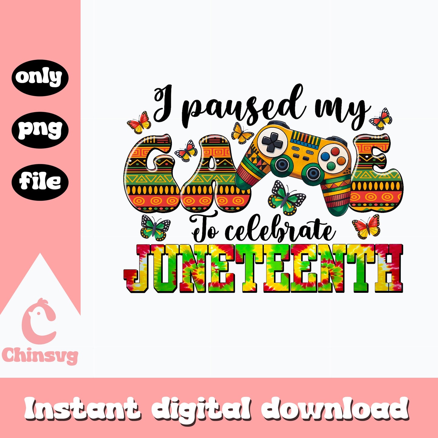 I Paused My Game To Celebrate Juneteenth PNG, Gamer PNG, Juneteenth PNG