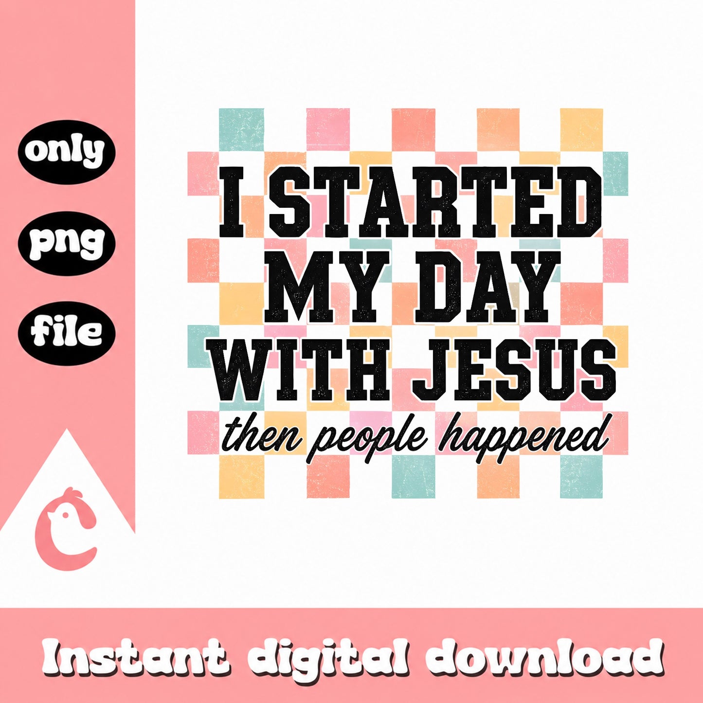 I Started My Day With Jesus PNG, Faith Quote Clipart, Christian SVG