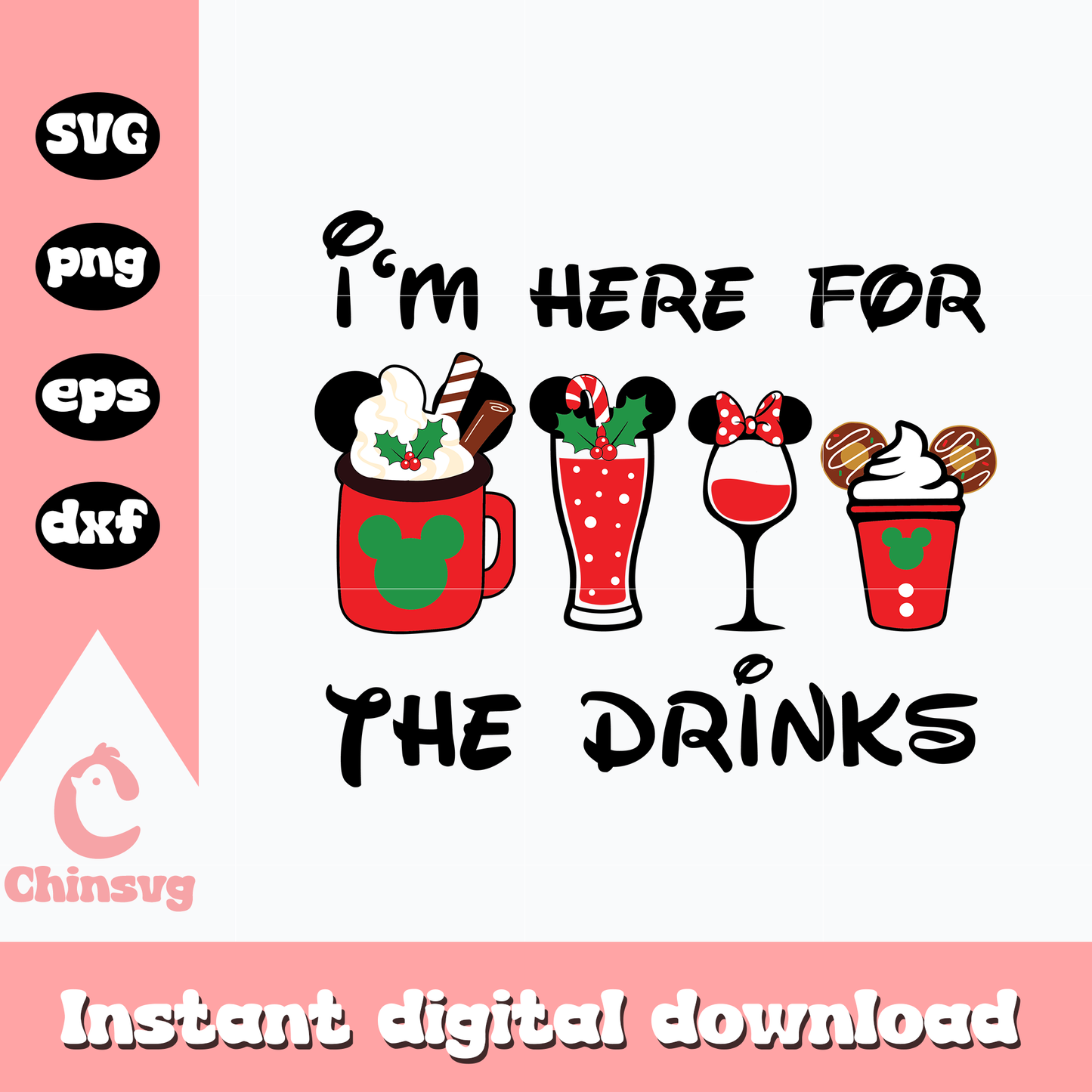 I'm Here For The Drinks svg, christmas mickey mouse svg