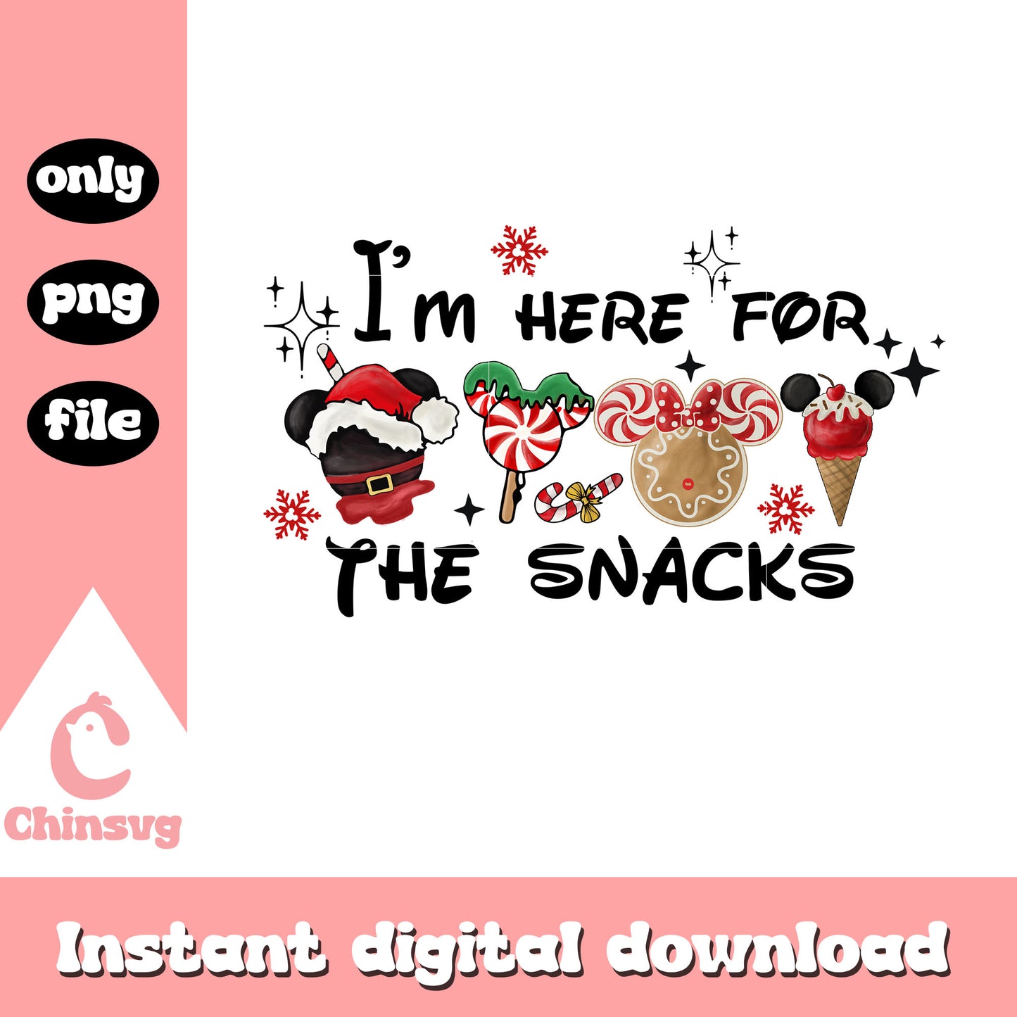 I'm here for the snacks mickey design png, christmas snacks png