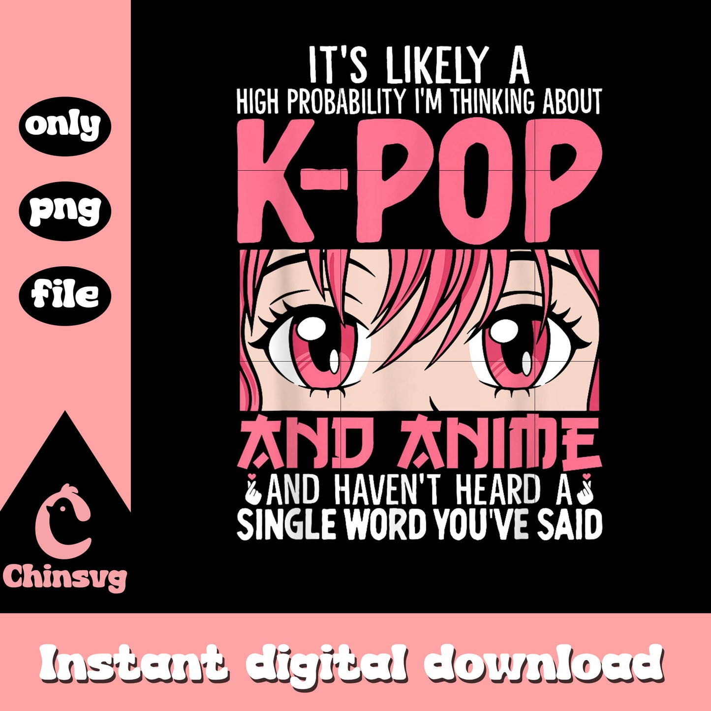 I'm thinking about kpop and anime png, anime movie png