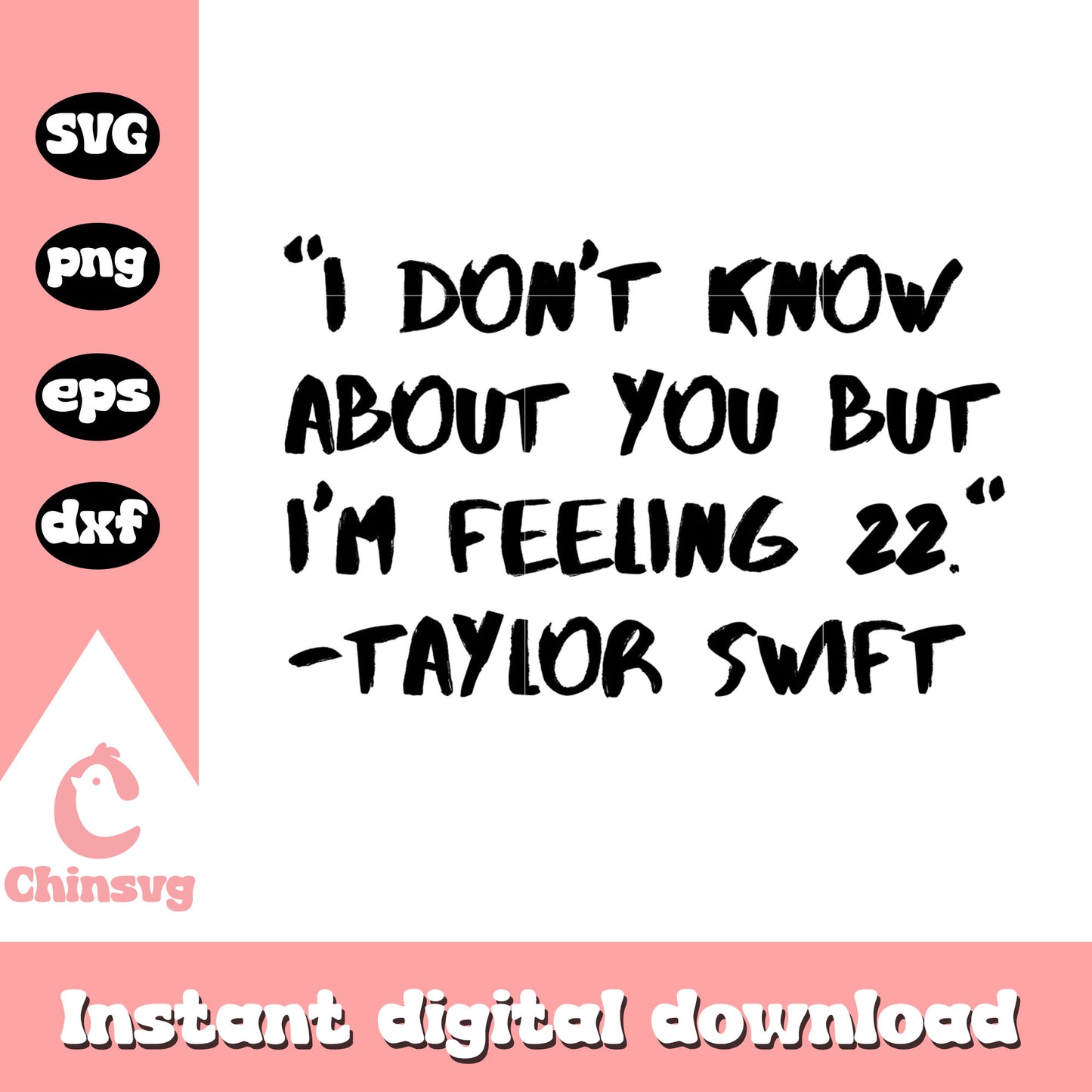 I don't know about you svg, Taylor Swift svg, Quotes svg