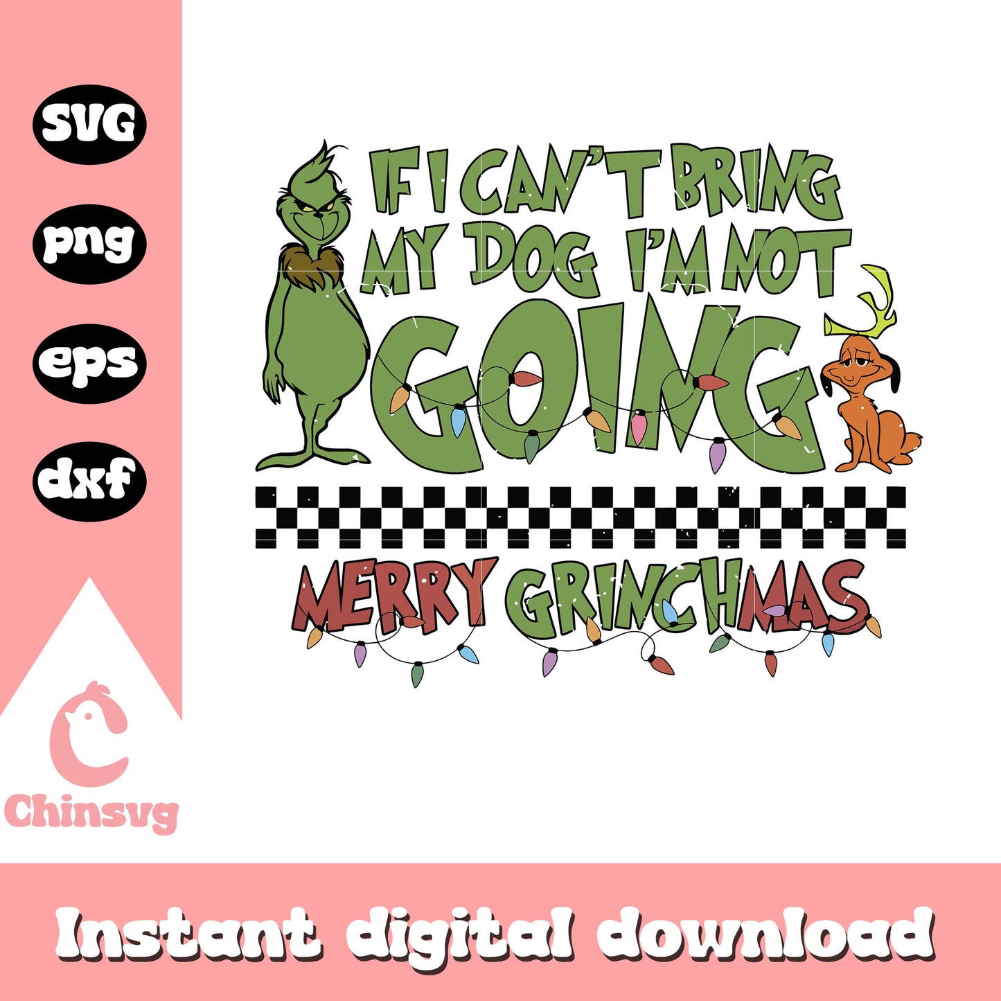 If i cant bring my dog im not going merry grinchmas svg, grinch quote svg