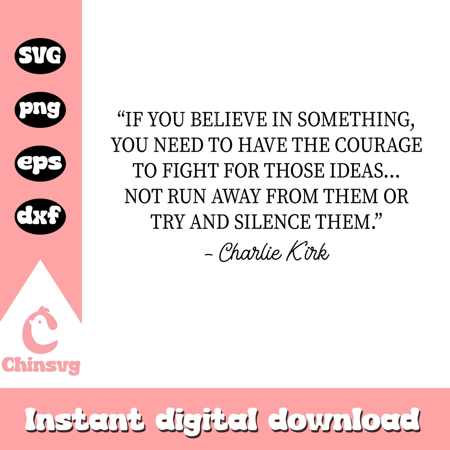 If you believe in something quote svg, charlie kirk quote svg