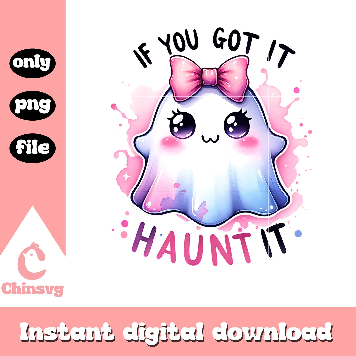 If you got it haunt it ghost design png, cute ghost png
