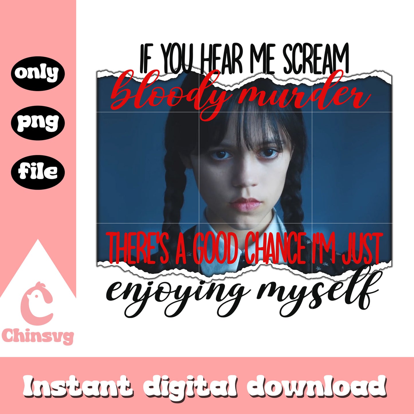 If you hear me scream enjoying myself png, wednesday addams quote png