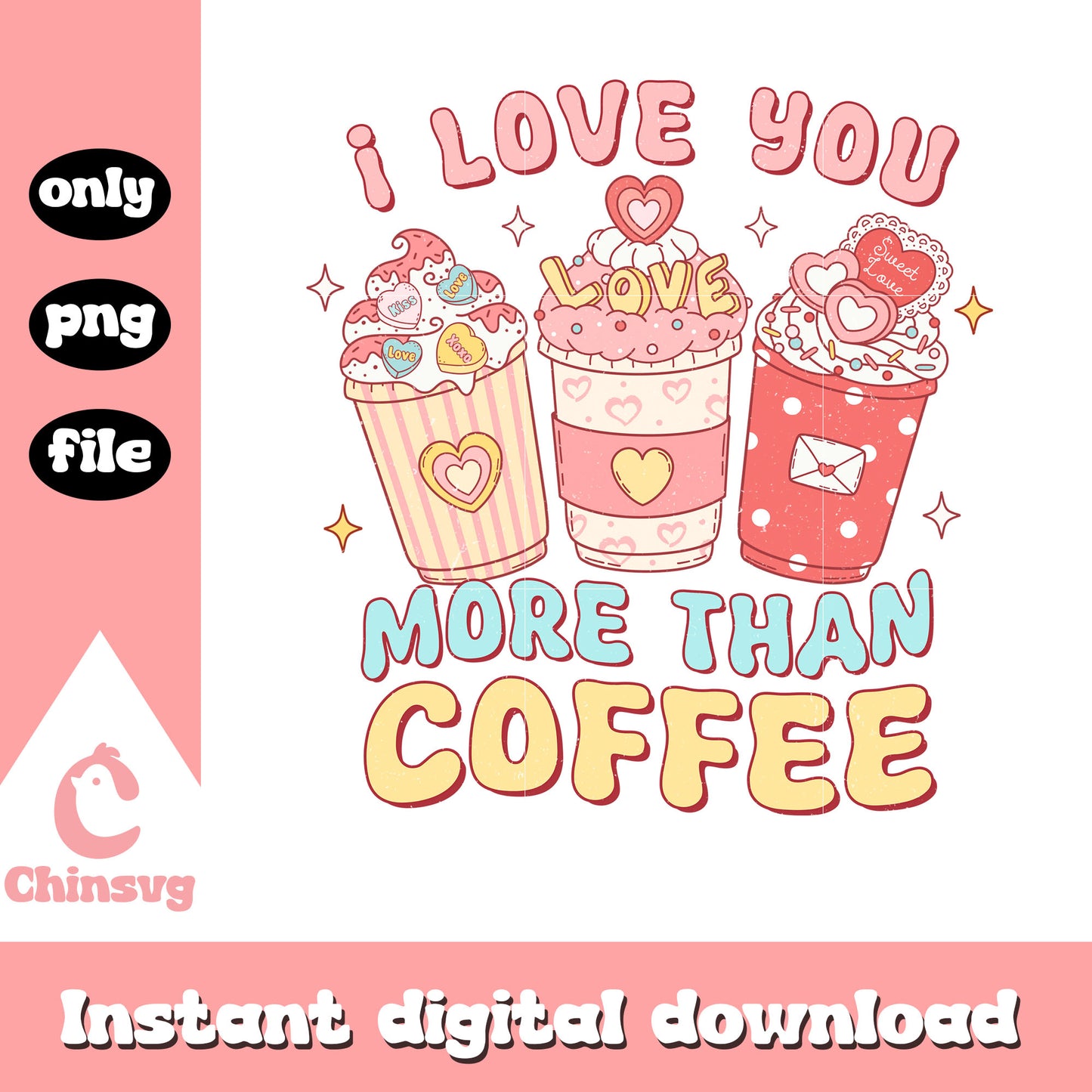 I love you more than coffee png, coffee png, valentine png