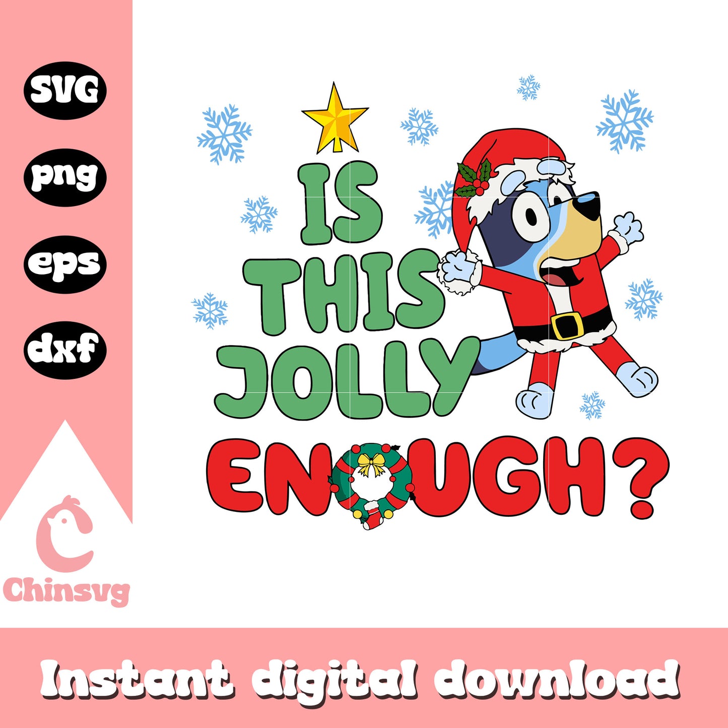 Is this jolly enough bluey santa claus svg, santa bluey svg