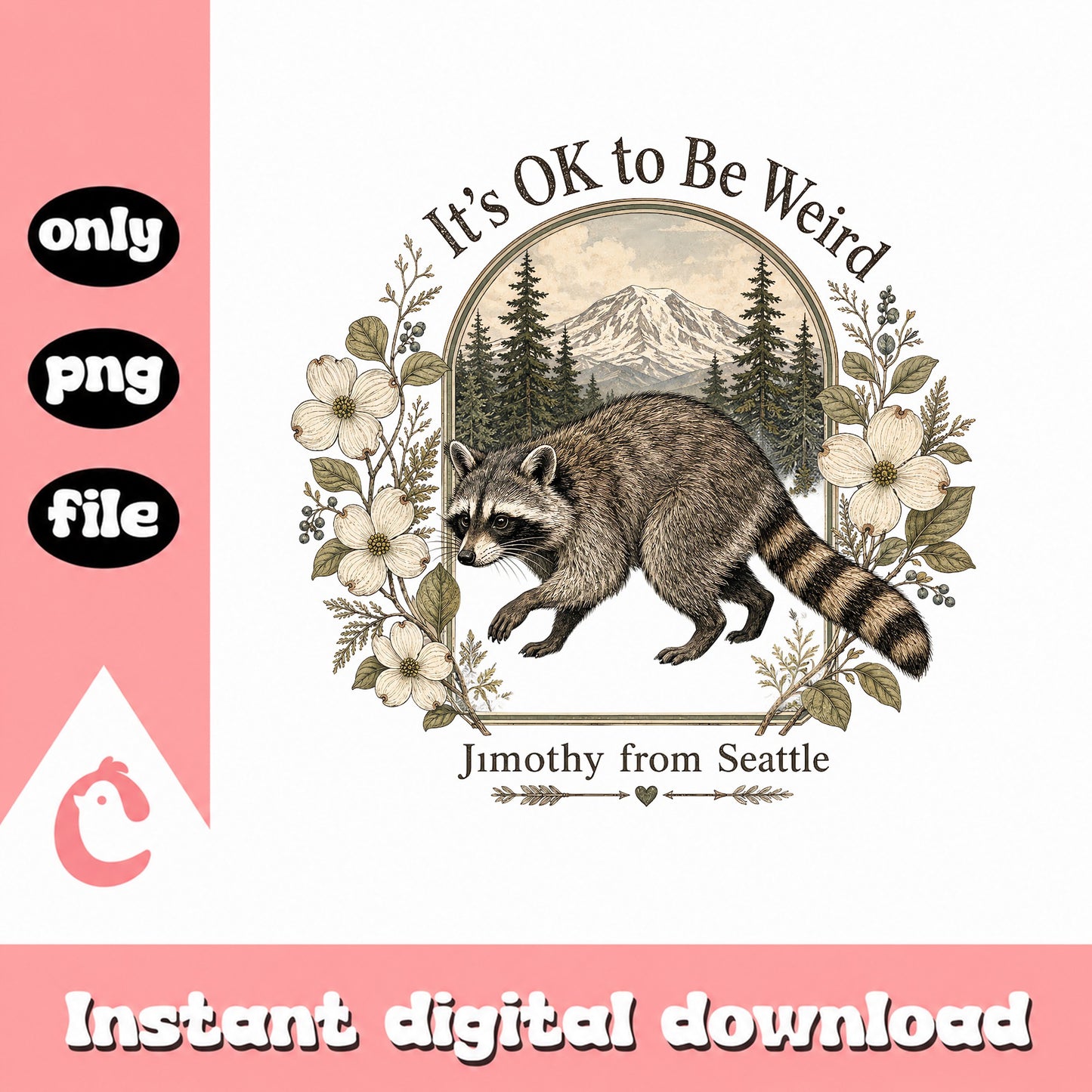 It's OK To Be Weird Raccoon PNG, Mountain Floral Design, PNG File