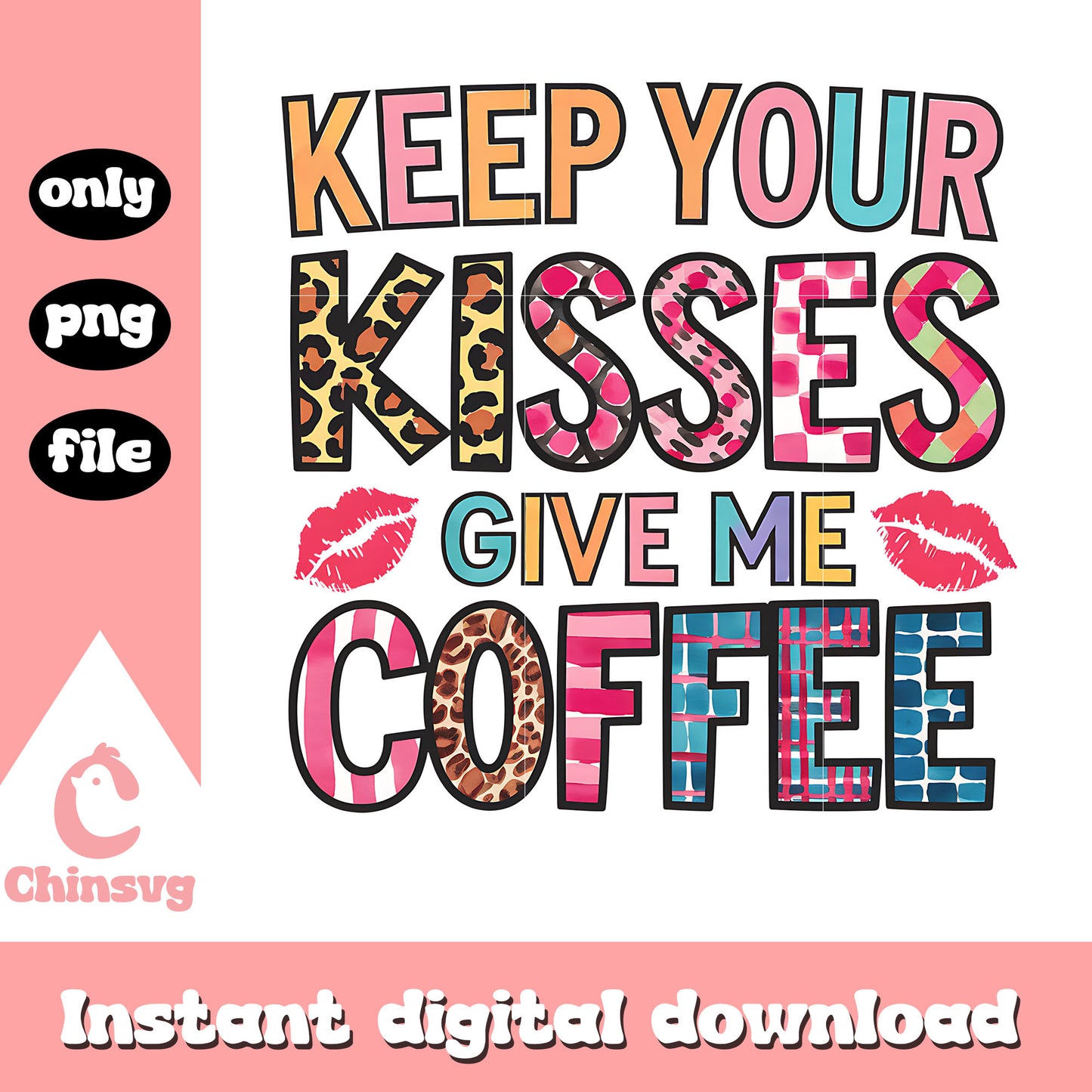 Keep your kisses give me coffee png, coffee png, valentine png