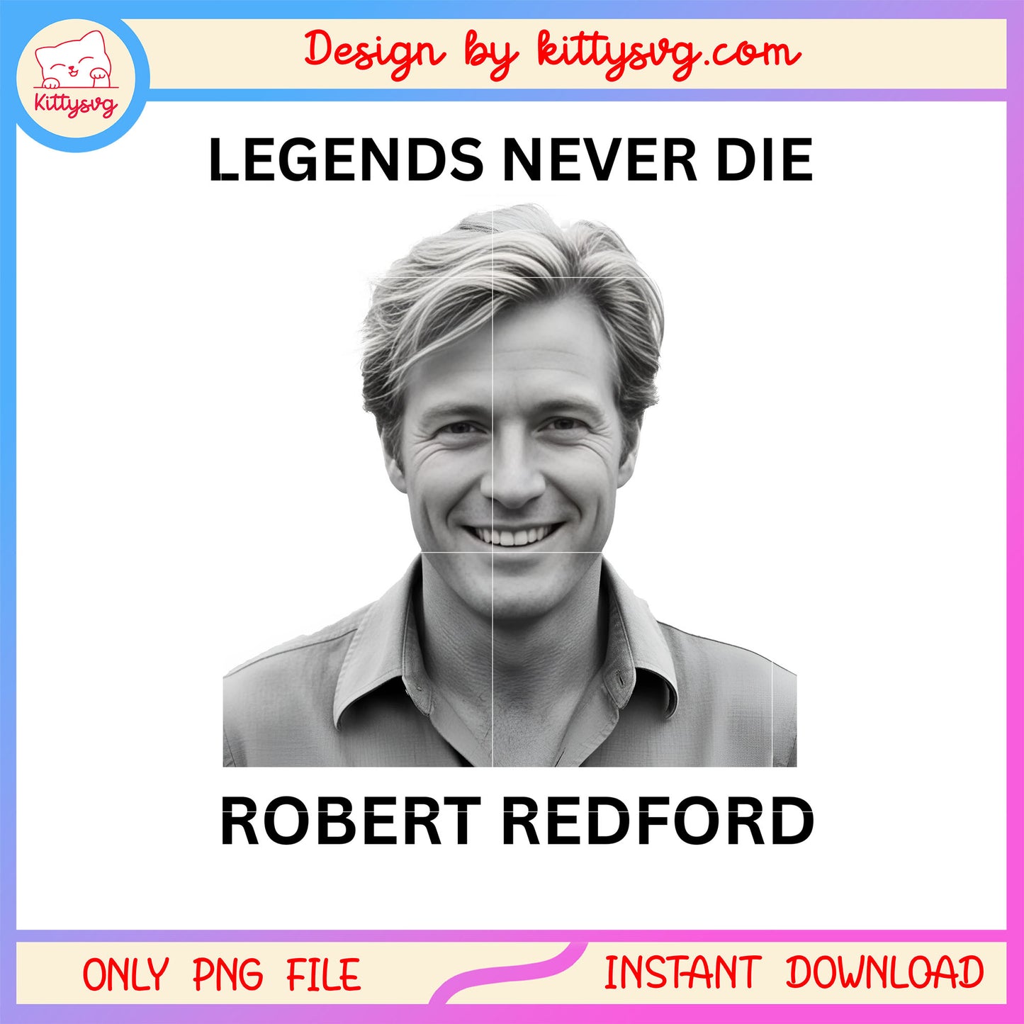 Legends never die robert redford png