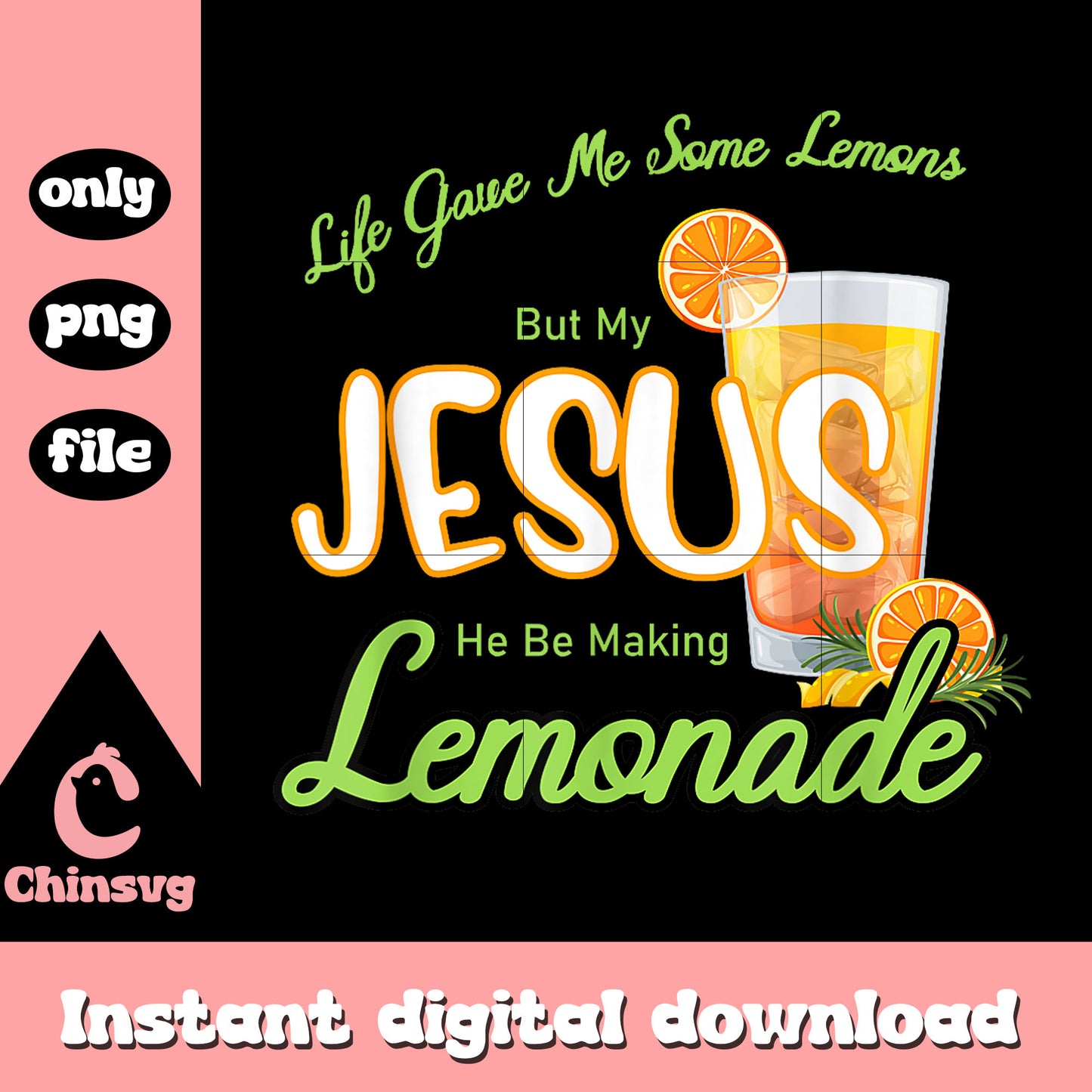 Life give me some lemons jesus quote png, making lemonade png