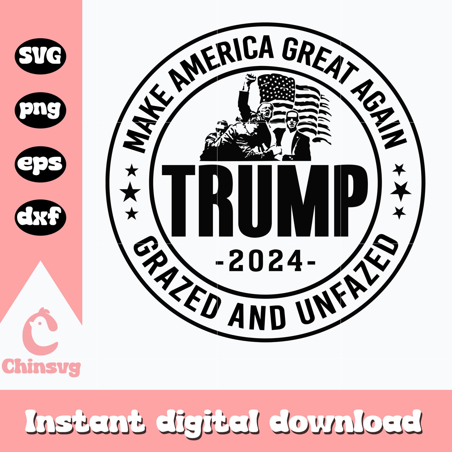 Make america great again grazed and unfazed logo svg, trump shooting svg