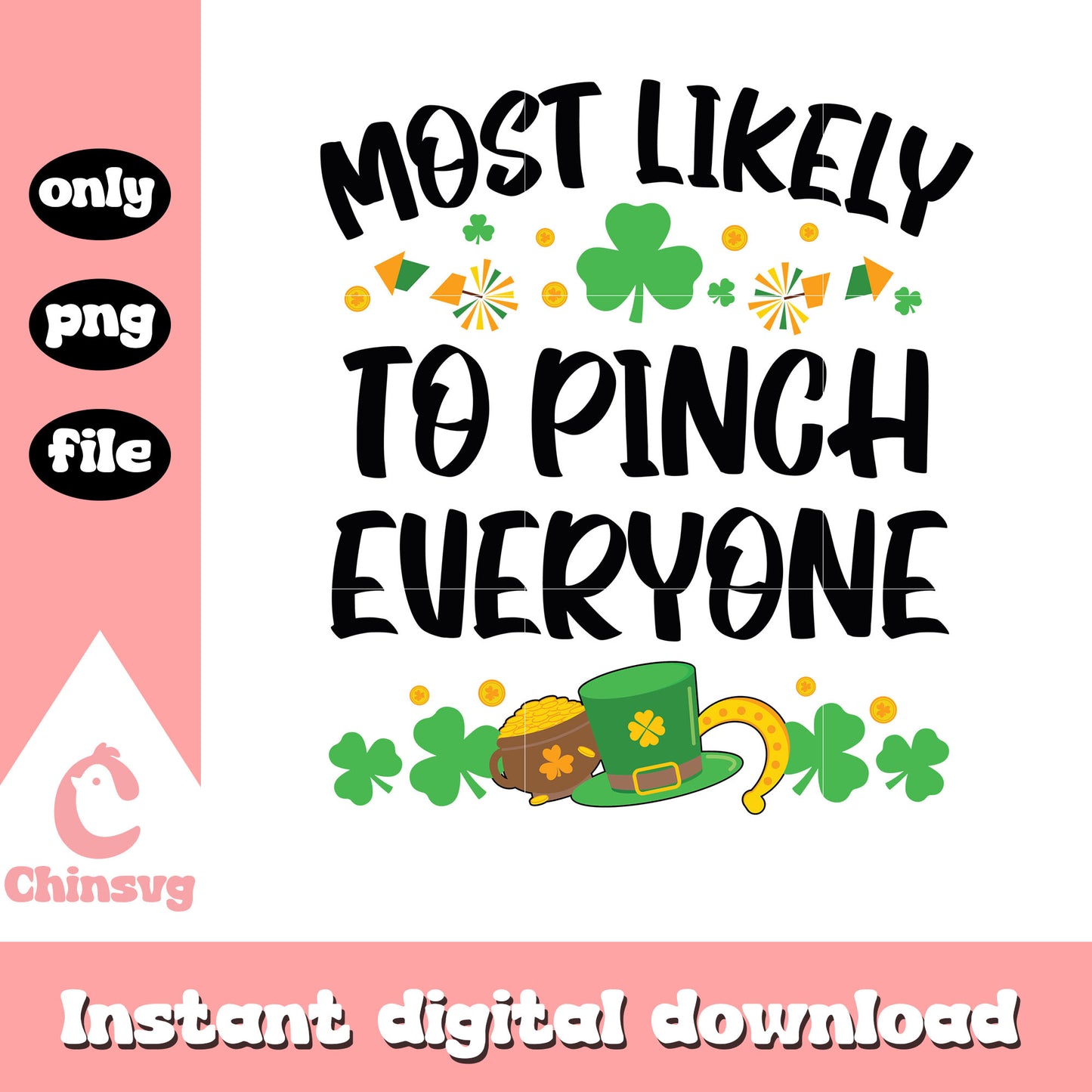 Most likely to pinch everyone png, st patricks day quotes png